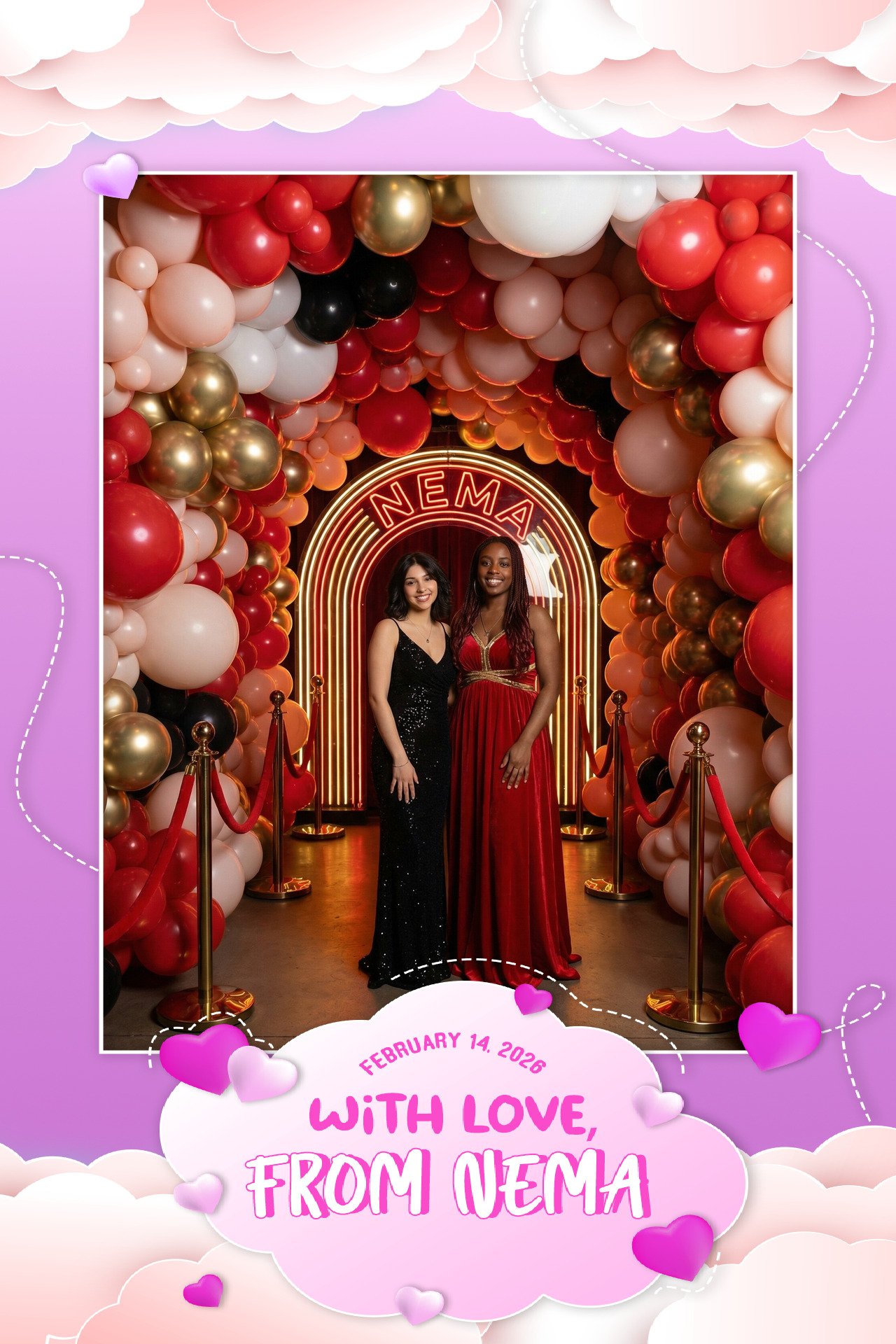 Two women in formal dresses standing in front of a balloon arch and a neon sign that says 'NEMA'. The image is surrounded by a purple and pink cloud-themed border with hearts, and a note with the date February 14, 2026, that reads 'With love, from Ne