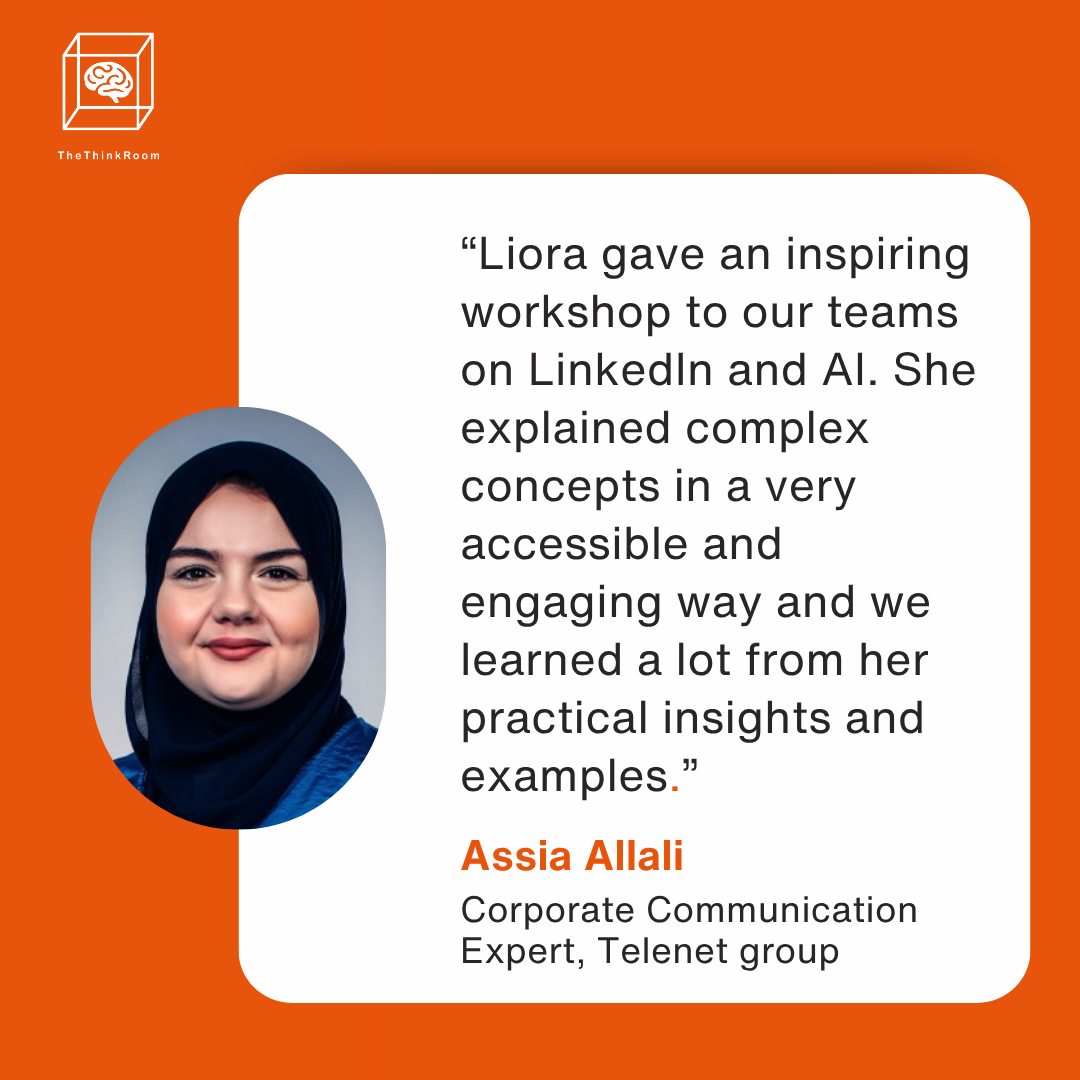 “Liora gave an inspiring workshop to our teams on LinkedIn and AI. She explained complex concepts in a very accessible and engaging way and we learned a lot from her practical insights and examples.” - Assia Allali