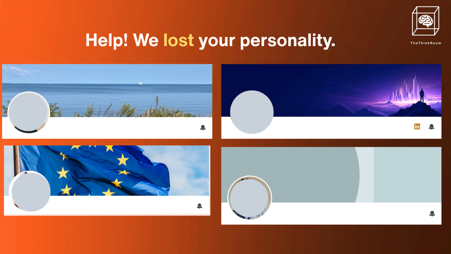 The think room graphic titled help we lost your personality showing four LinkedIn profile  examples.