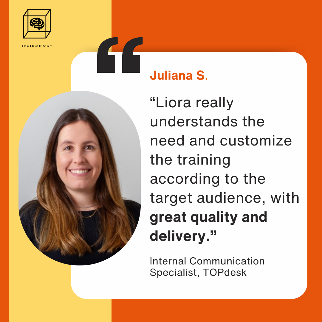 “Liora really understands the need and customize the training according to the target audience, with great quality and delivery.”