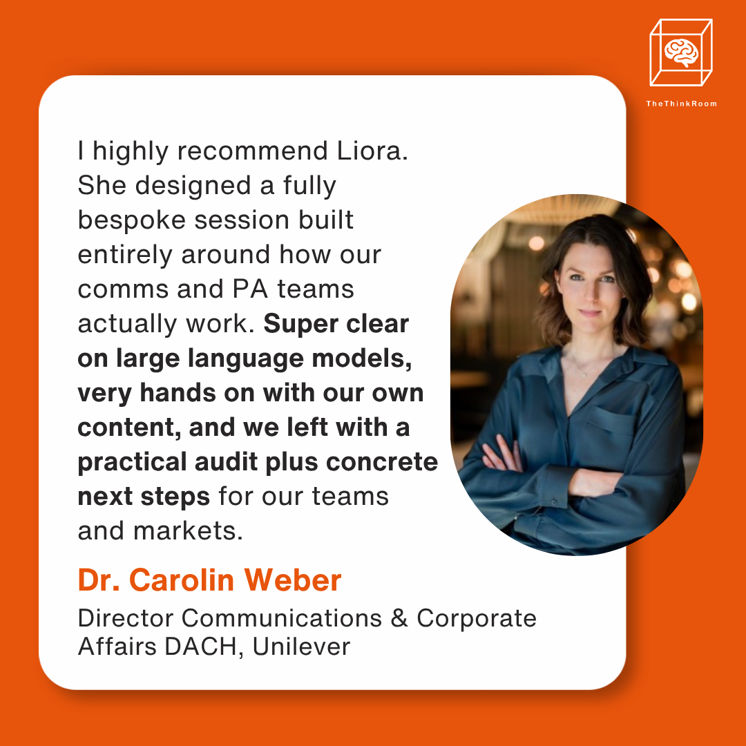 "I highly recommend Liora. She designed a fully bespoke session built entirely around how our comms and PA teams actually work. Super clear on large language models, very hands on with our own content, and we left with a practical audit plus concrete