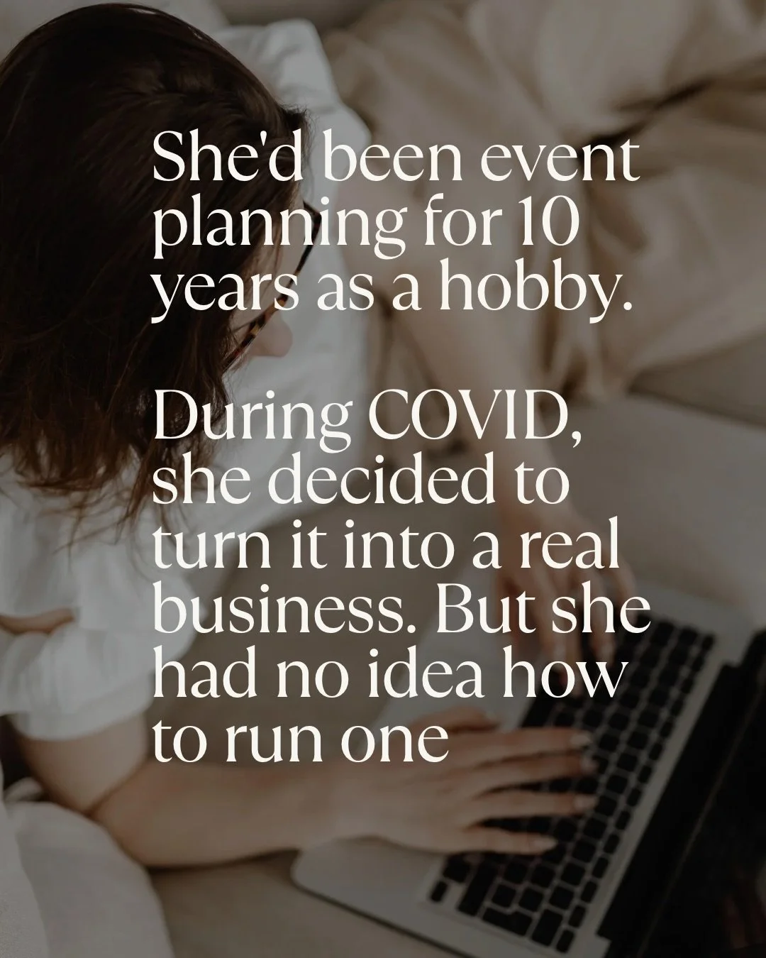 From hobby to booked solid in 18 months.

She&rsquo;d been planning events for 10 years as a hobby. Amazing at what she did, but when COVID hit, and she wanted to turn it into a real business, she realized she had no idea how to actually run one.

He