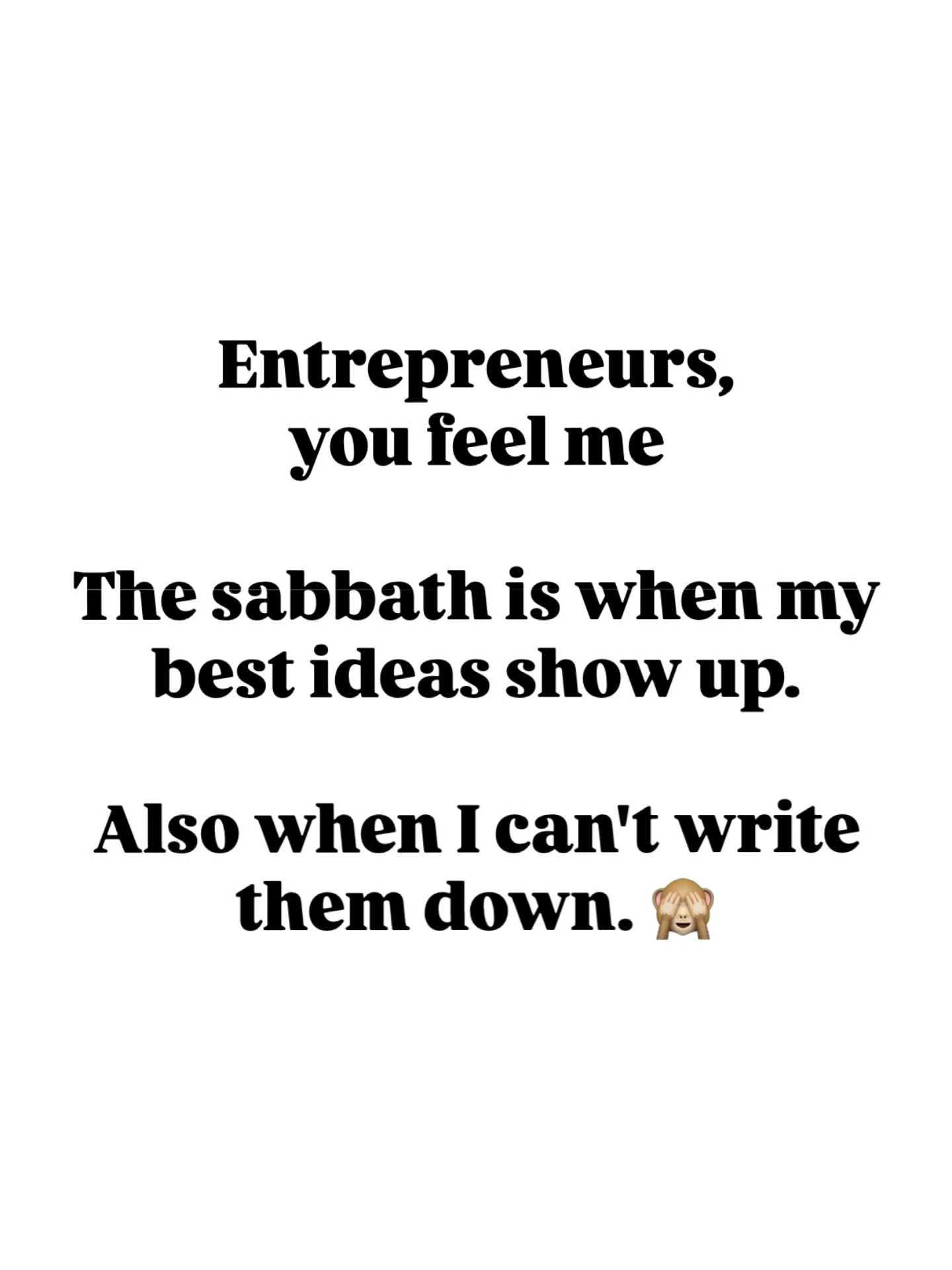 They call it the day of rest for a reason.
It&rsquo;s my favorite 25 hours of the week.
No phone. No emails. No to-do list. 
Just rest, food, and actually switching off for once.

The irony? It&rsquo;s also when my brain decides to come alive with th