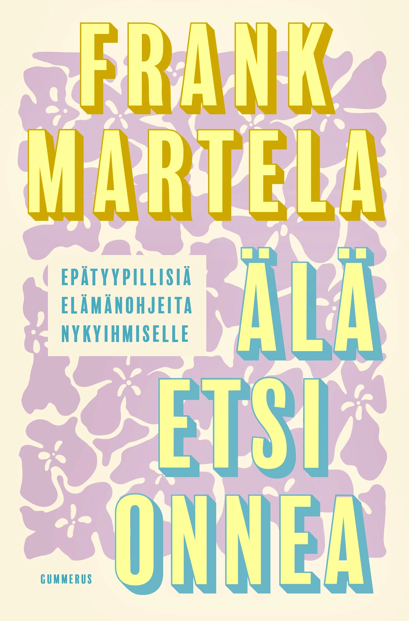 Kirja, jonka nimi on Älä etsi onnea.