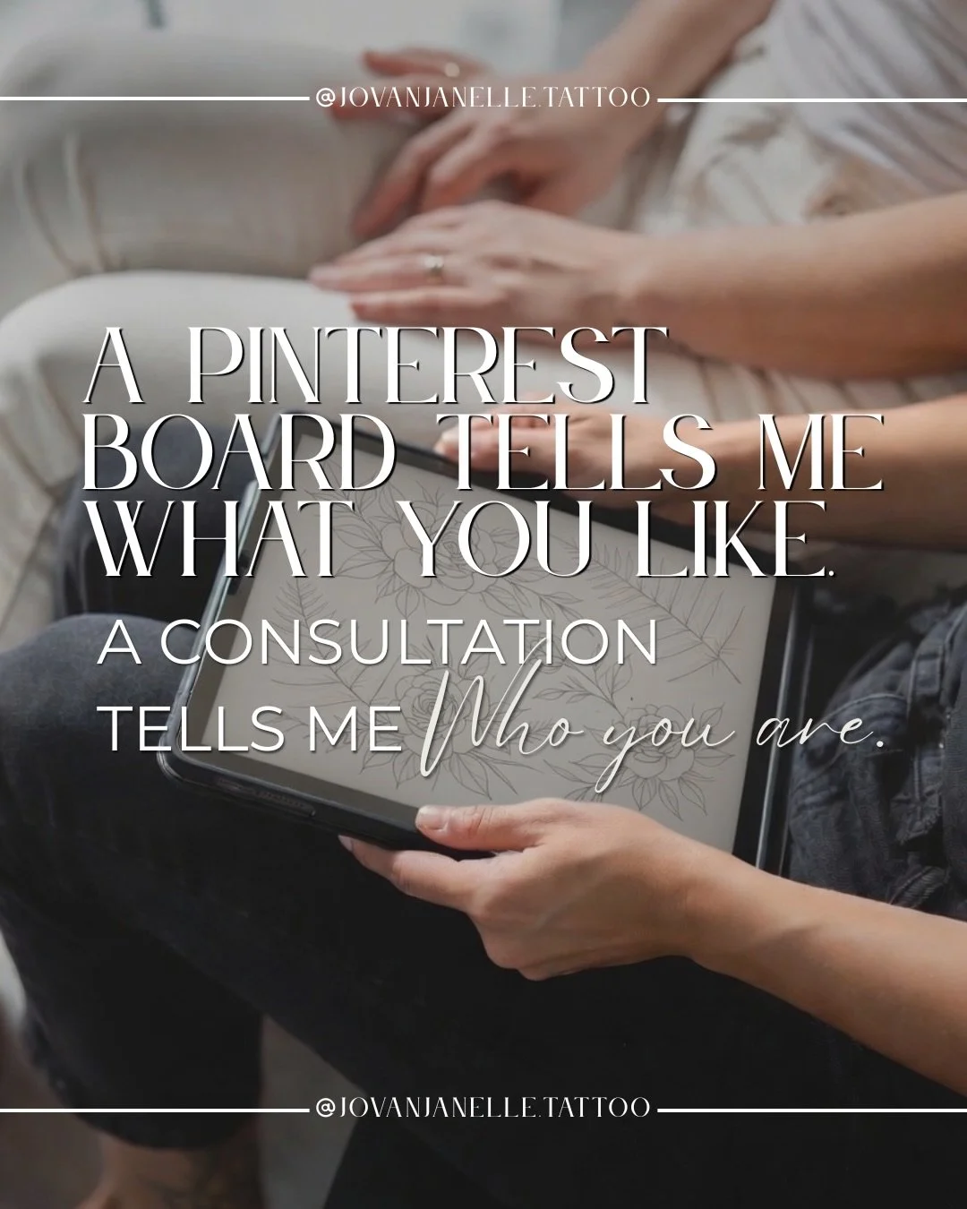 Your Pinterest board is a great starting point. But it&rsquo;s never the whole picture.

The references tell me what you&rsquo;re drawn to visually. The consultation tells me why &mdash; the story behind it, the feeling you&rsquo;re carrying into it,