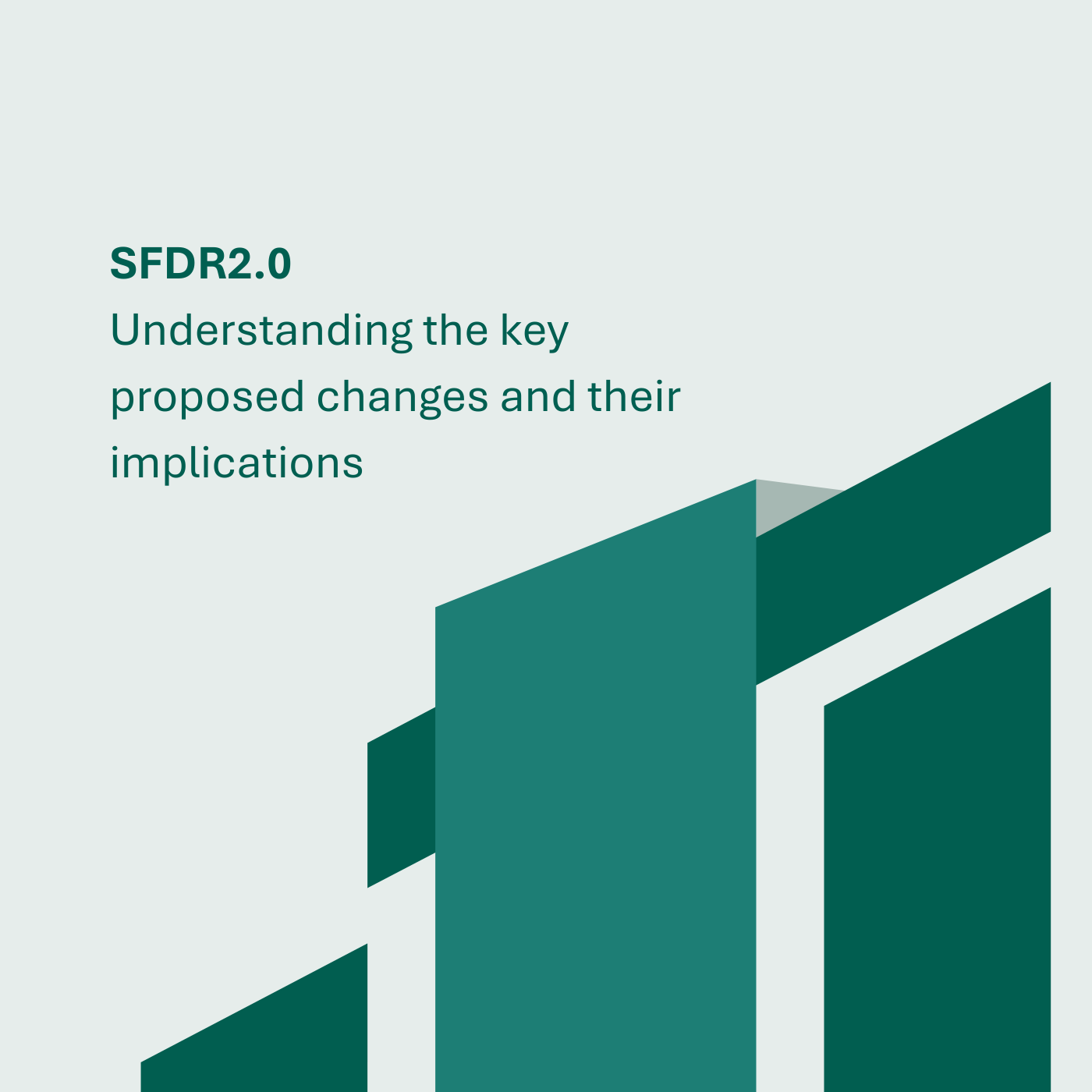 SFDR 2.0 - Understanding the key proposed changes and their implications
