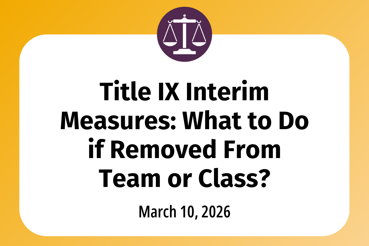       
  
    Title IX Interim Measures: What to Do if Removed From Team or Class?    If you were removed from team activities or told you’re “removed from class” before anything is finished, it can feel like you’ve already been judged. Take a breath