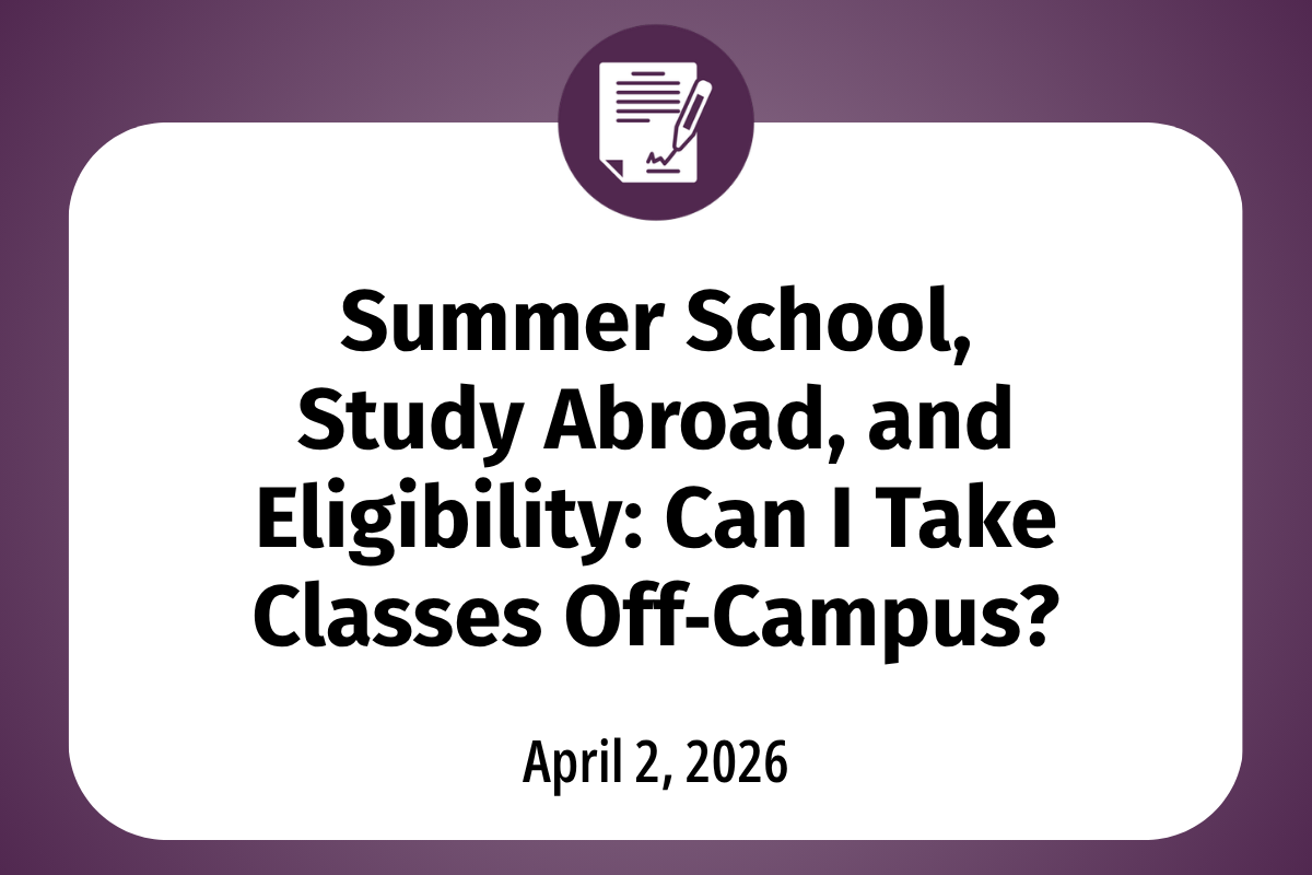       
  
    Summer School, Study Abroad, and Eligibility: Can I Take Classes Off‑Campus?  Summer classes can be a smart way to catch up or get ahead, but the wrong off‑campus course can cost you a season or delay graduation. Before you enroll at a 
