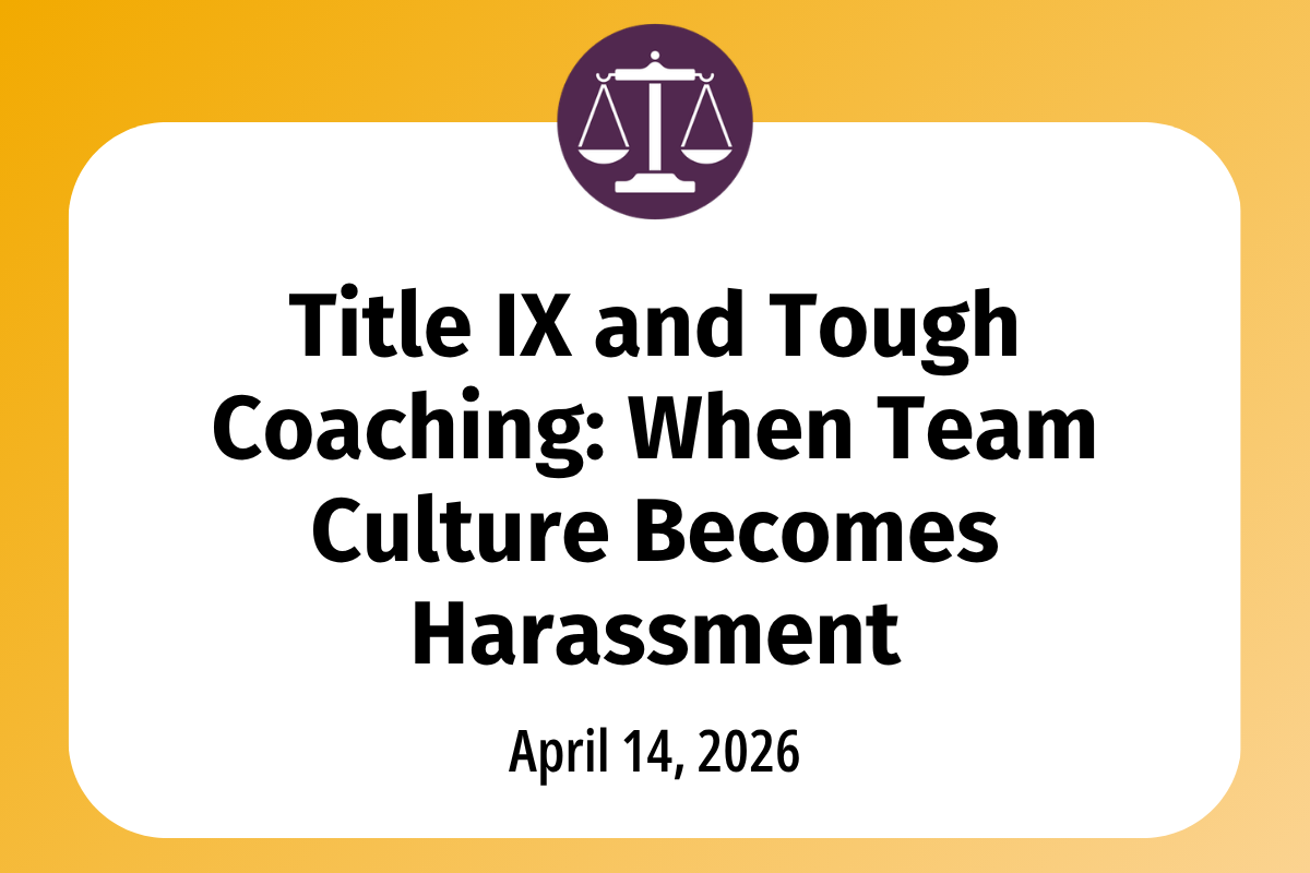 Title IX and Tough Coaching: When Team Culture Becomes Harassment