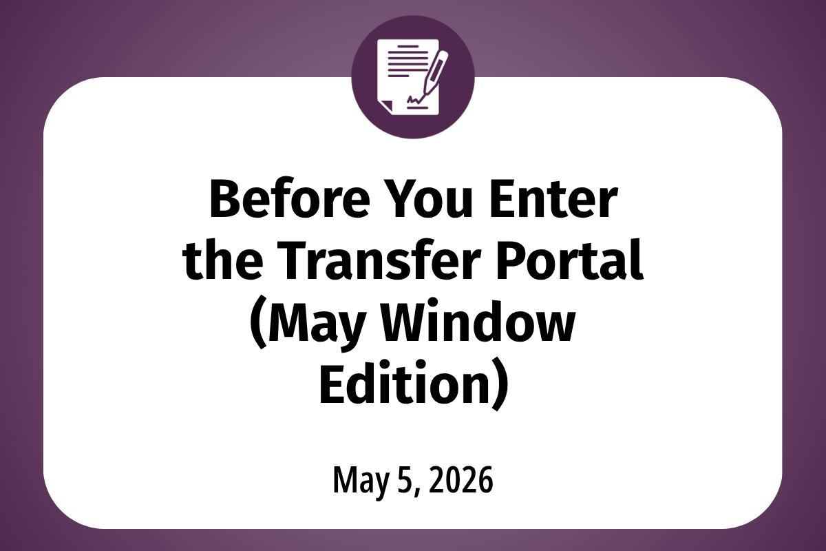 Before You Enter the Transfer Portal (May Window Edition)