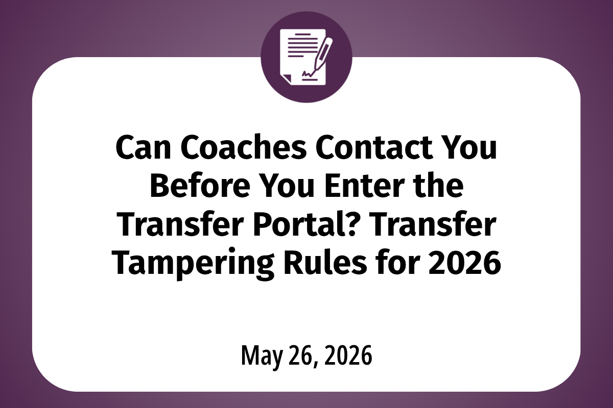       
  
    Can Coaches Contact You Before You Enter the Transfer Portal? Transfer Tampering Rules for 2026    If you are hearing from other coaches before your name is in the NCAA transfer portal, you are not imagining the pressure, or the risk. I
