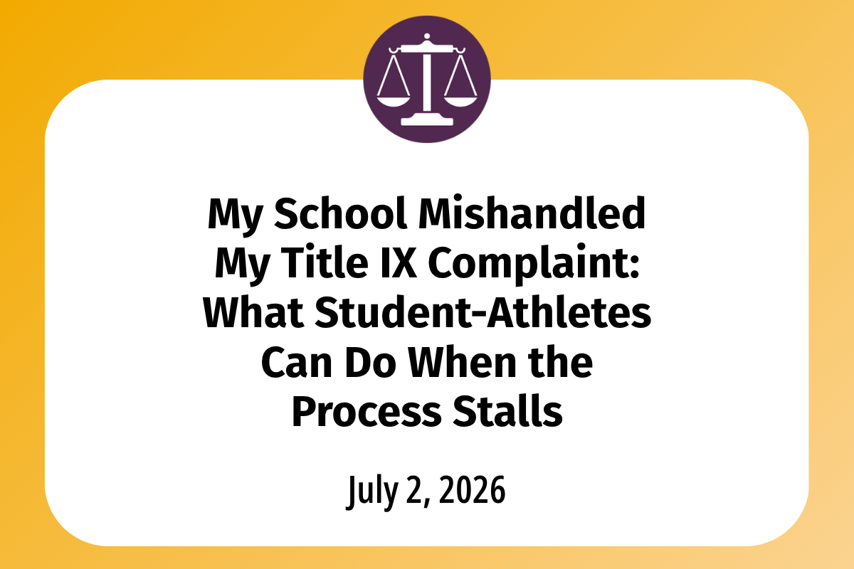       
  
    My School Mishandled My Title IX Complaint: What Student-Athletes Can Do When the Process Stalls  If you’re thinking, “My school mishandled my Title IX complaint,” you are not alone, especially if you filed in the spring and now it’s su