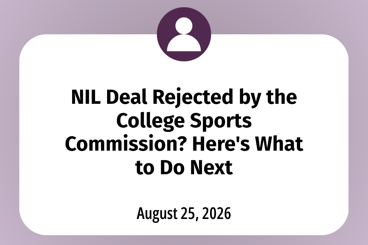       
  
    NIL Deal Rejected by the College Sports Commission? Here's What to Do Next  If your NIL deal was flagged or denied by NIL Go, you're not alone. You’re also not out of options. The College Sports Commission (CSC) has rejected more than 1