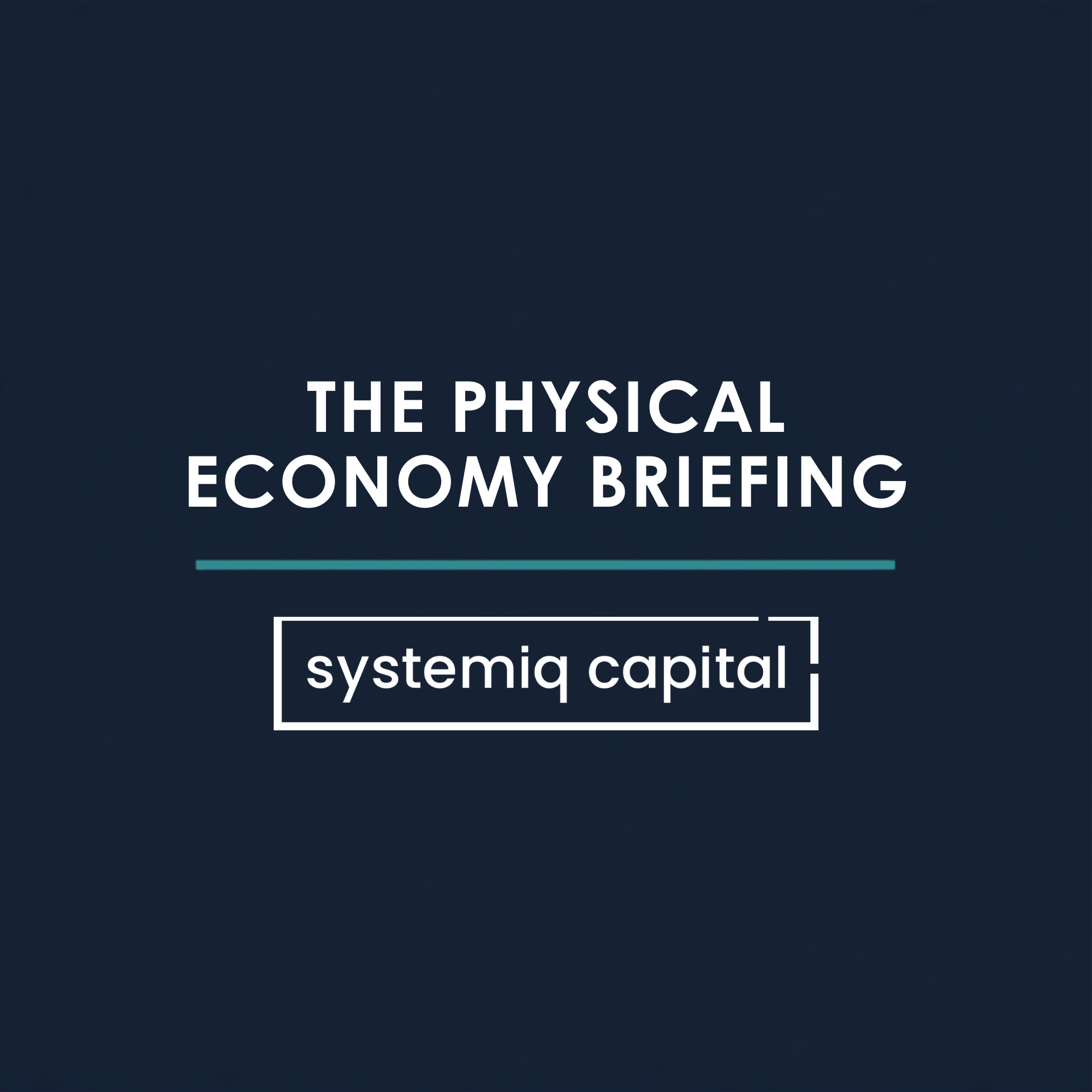 The Physical Economy Briefing, July 2026