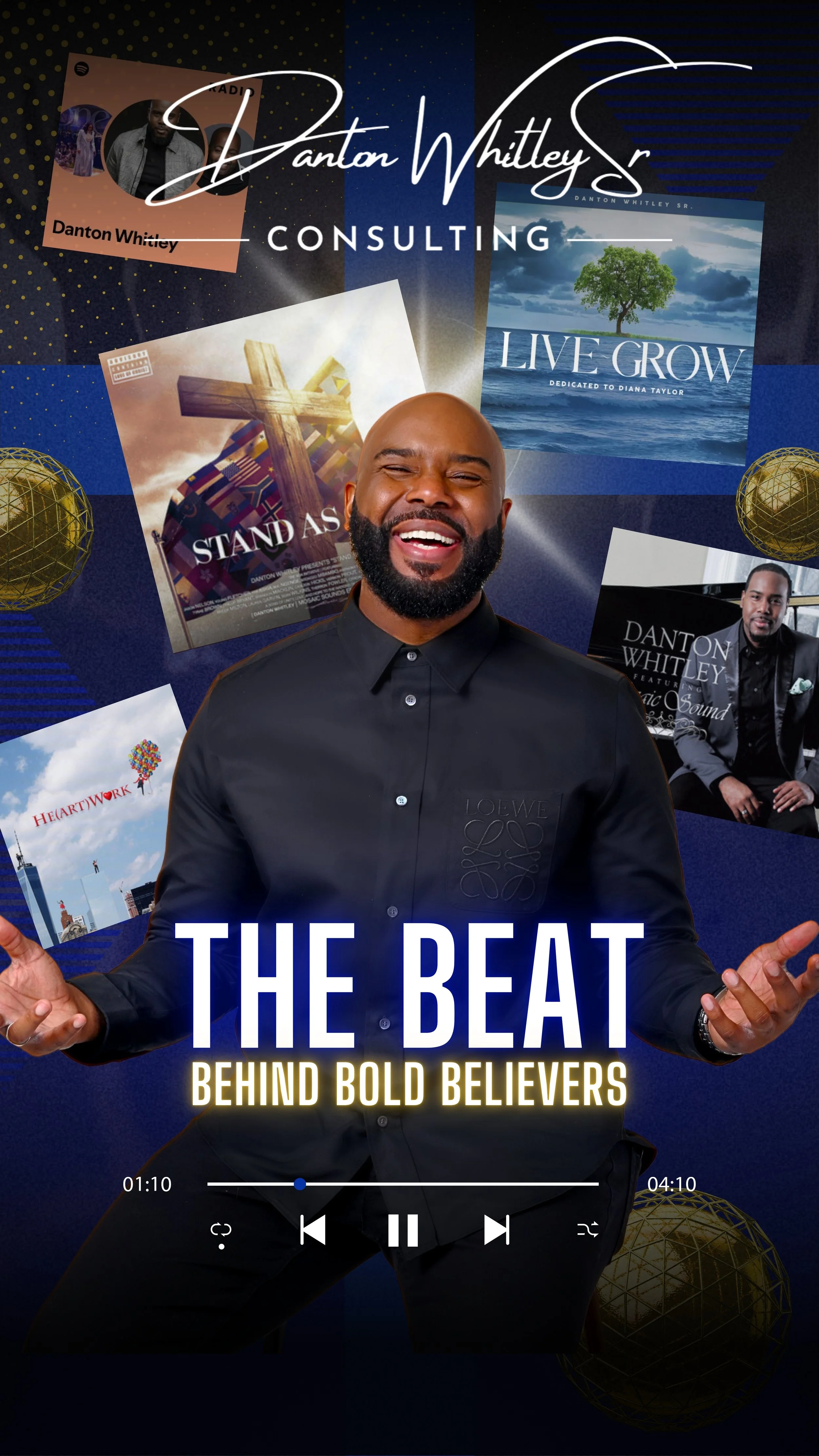 A man with a beard in a black shirt smiling and gesturing with open hands in front of a collage background. The collage includes images and text related to Danton Whitley's consulting work, such as "Live Grow," "Stand As," and "HeartWork." The text on the image reads "The Beat Behind Bold Believers" with a music player interface showing 1 minute and 10 seconds into a 4 minute and 10 second track.