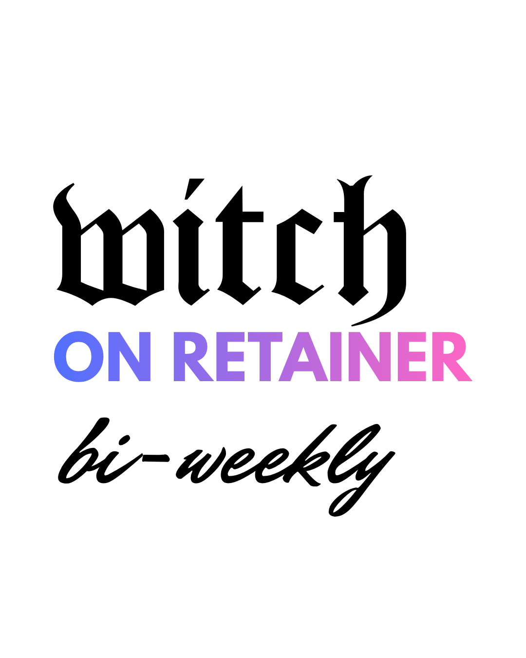 witch on retainer | bi-weekly