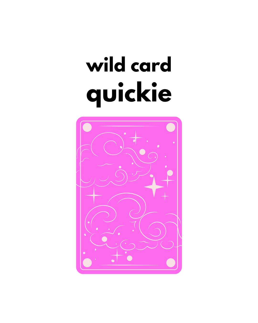 wild card intuitive quickie (15 mins)