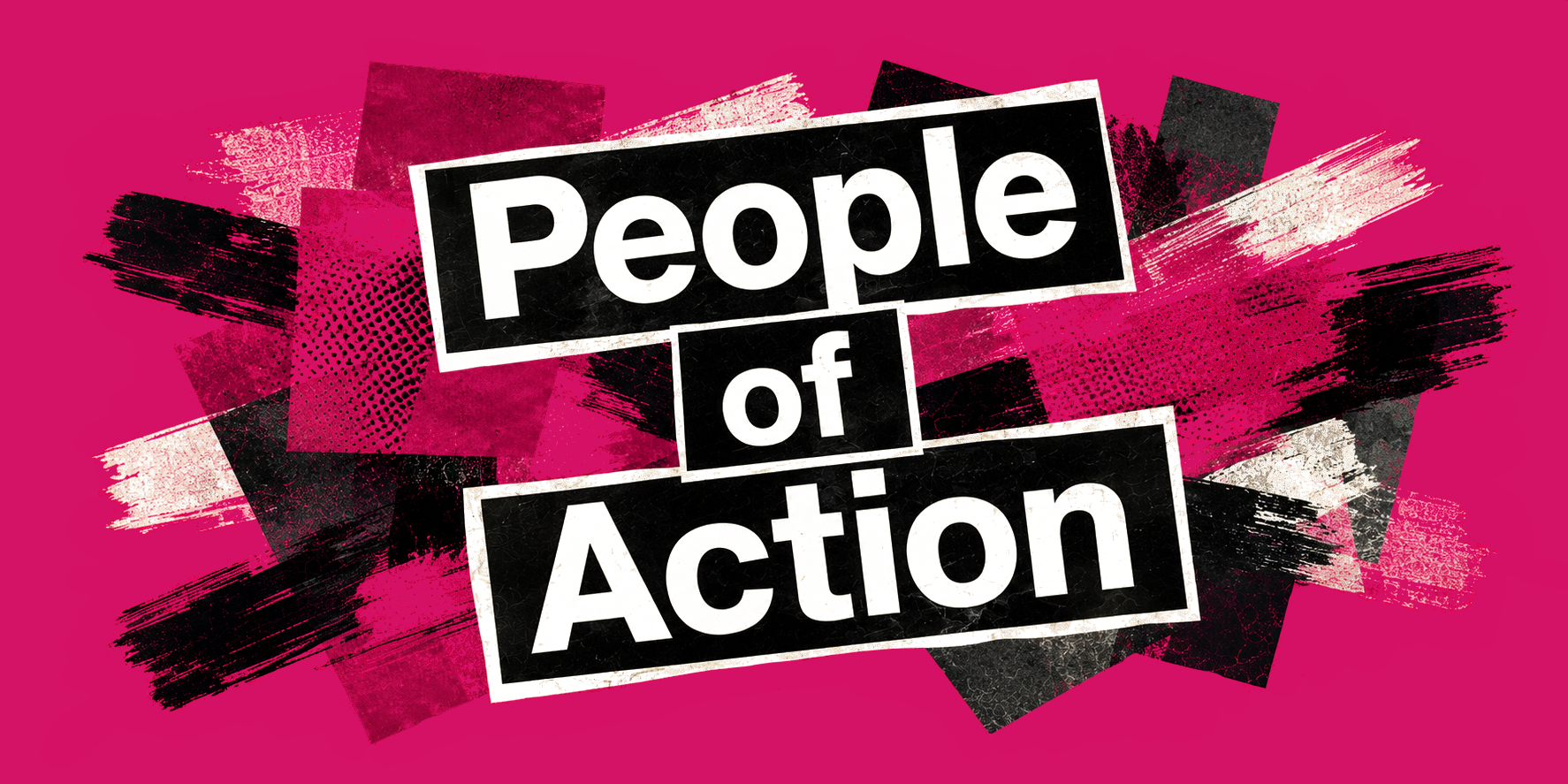 Text that reads 'People of Action' in bold, white font against a pink and black abstract background with paint strokes and textured patterns.