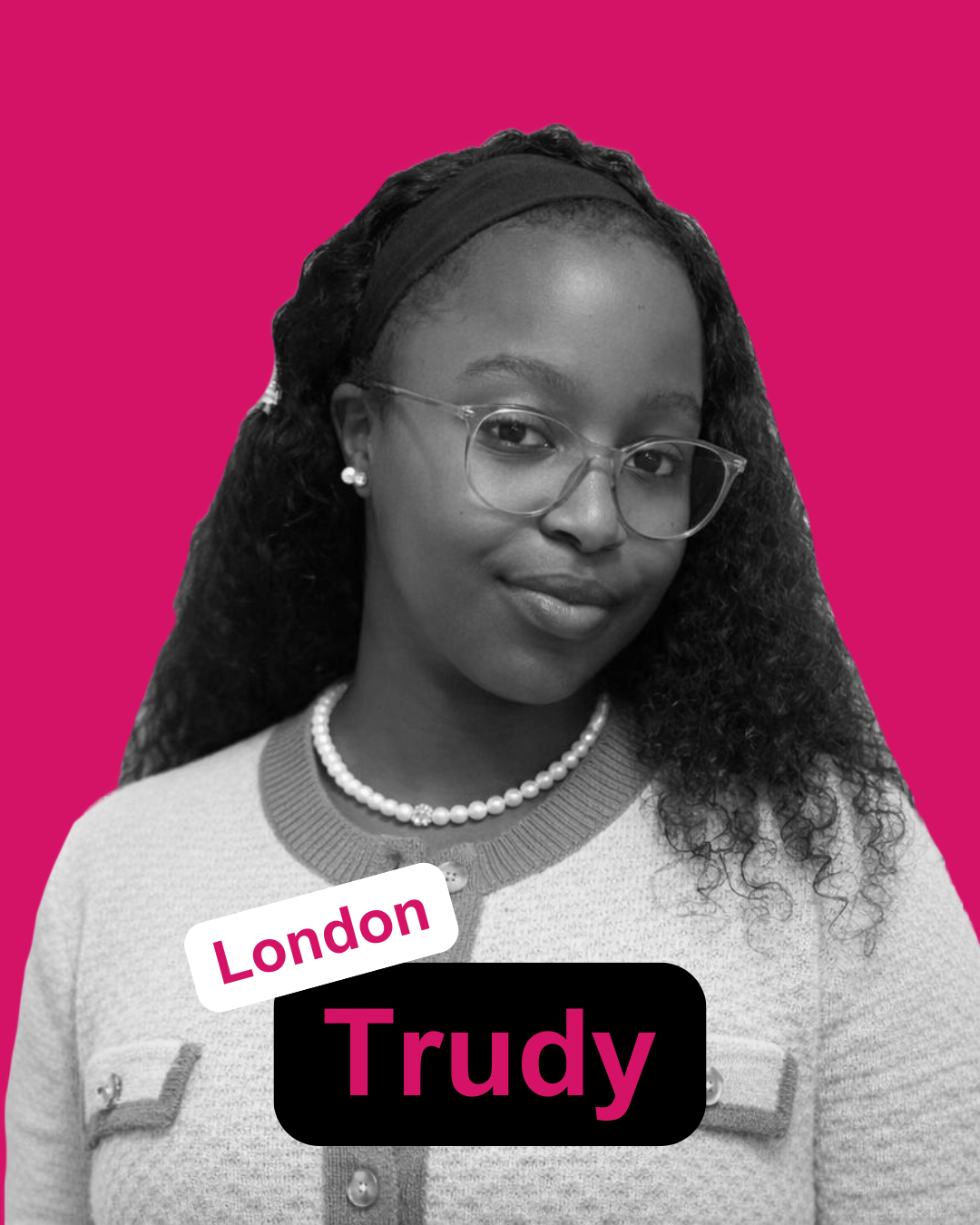 A photo of Trudy with text that says London Trudy