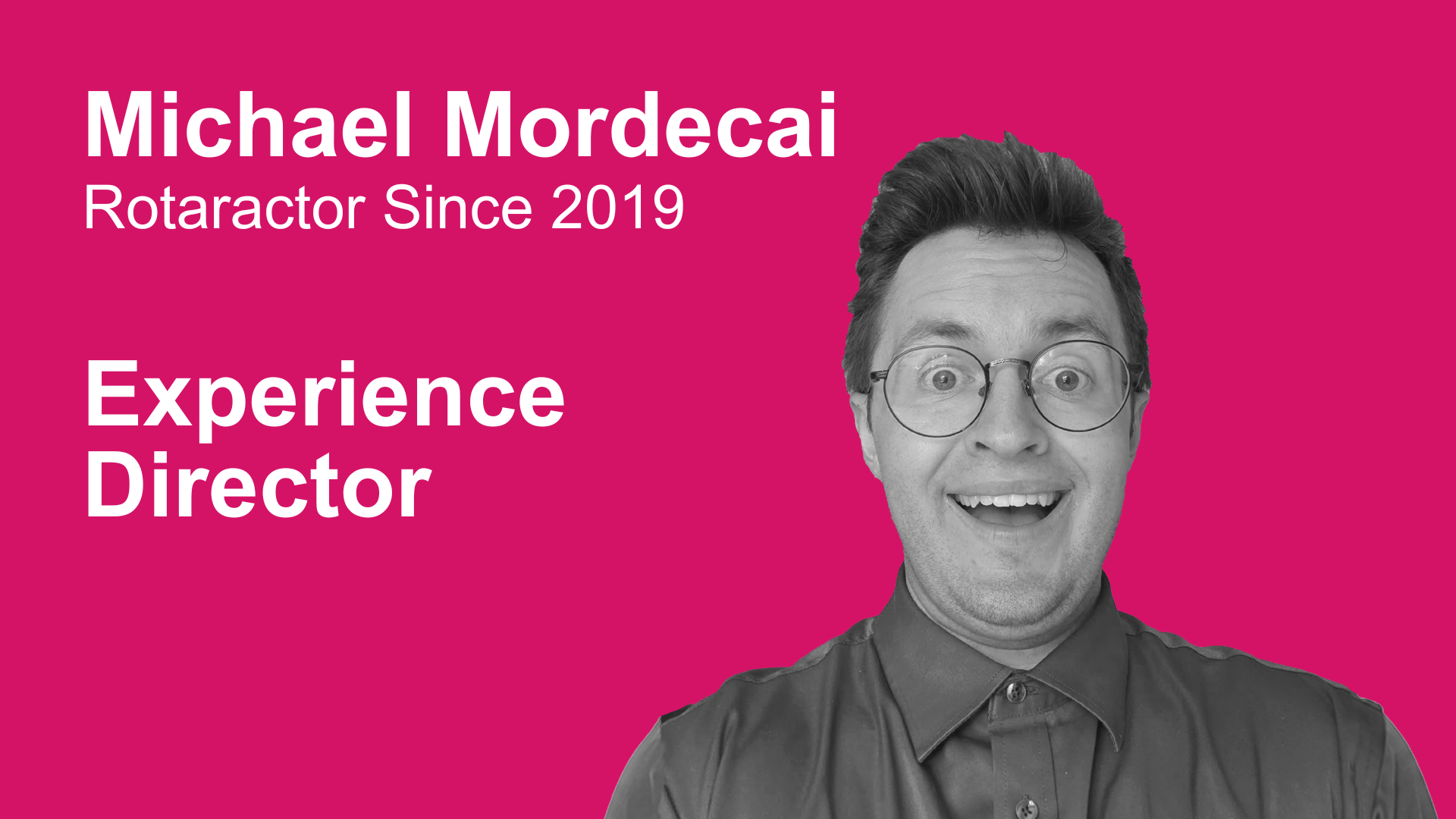 Photo of Michael with the text Rotaractor Since 2019 and Experience Director