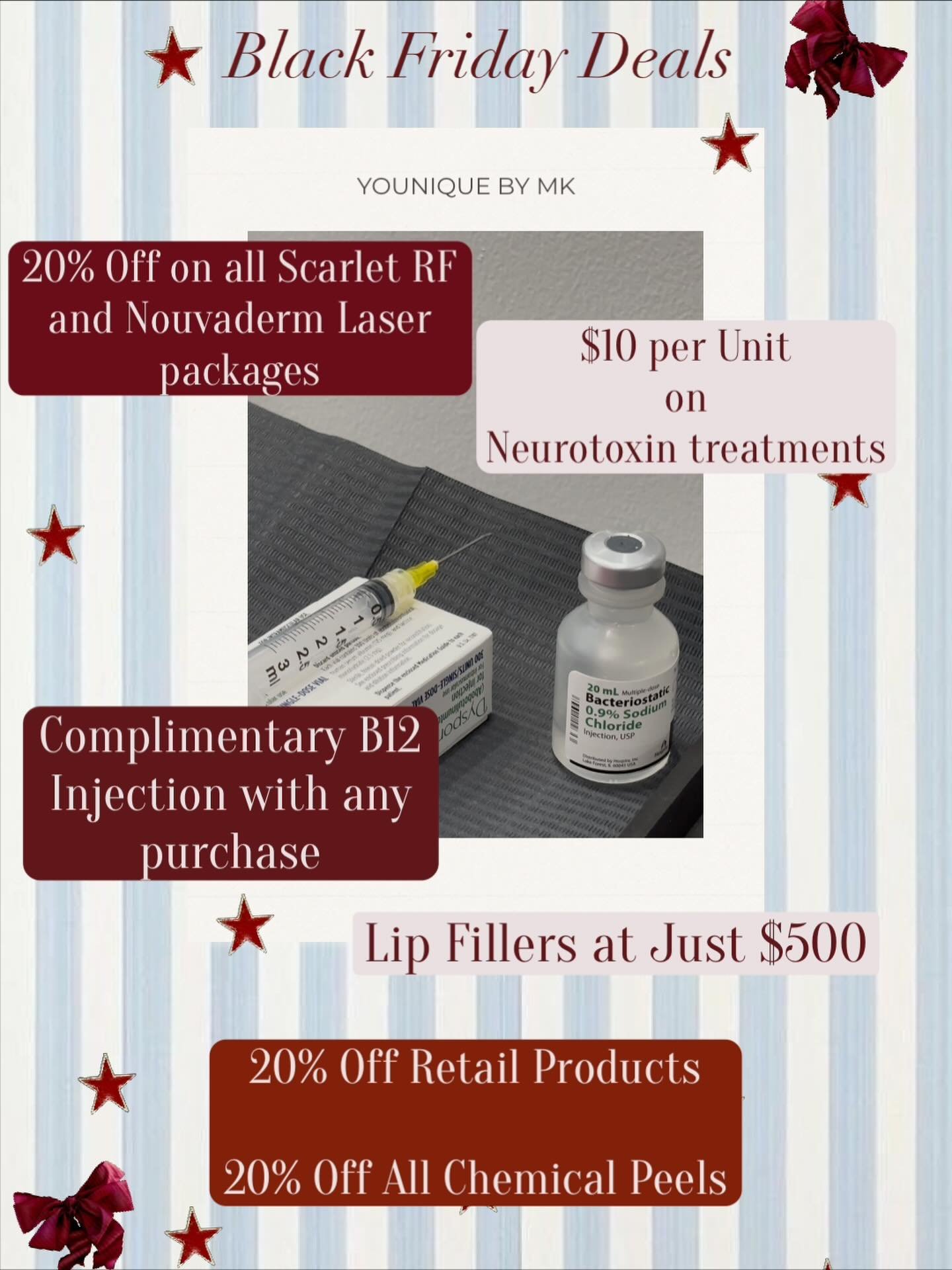 Black Friday deals are here and valid through Christmas! 

20% Off on all Scarlet RF and Nouvaderm Laser packages

 $10 per Unit on Neurotoxin treatments

Lip Fillers at Just $500

Receive a Free B12 Injection with any purchase

20% Off Retail Produc