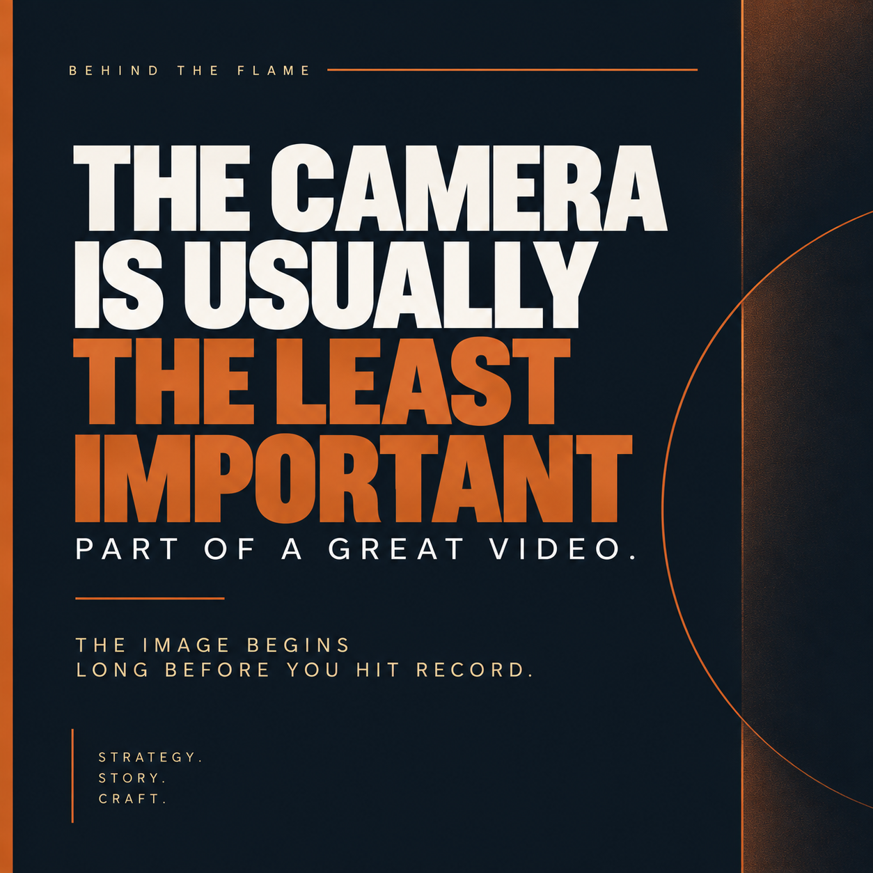 The Camera Is Usually the Least Important Part of a Great Video
