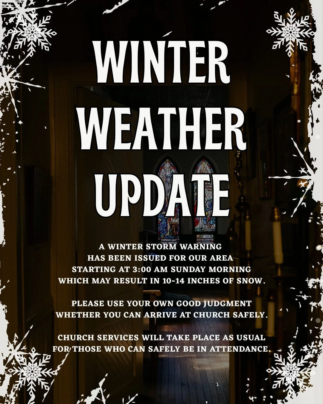 A Winter Storm Warning has been issued for our area, which goes in effect early Sunday morning. The storm could result in 10-14in of snow. 

Please use caution and your own judgement whether you can make it to church safely.

Services will continue a
