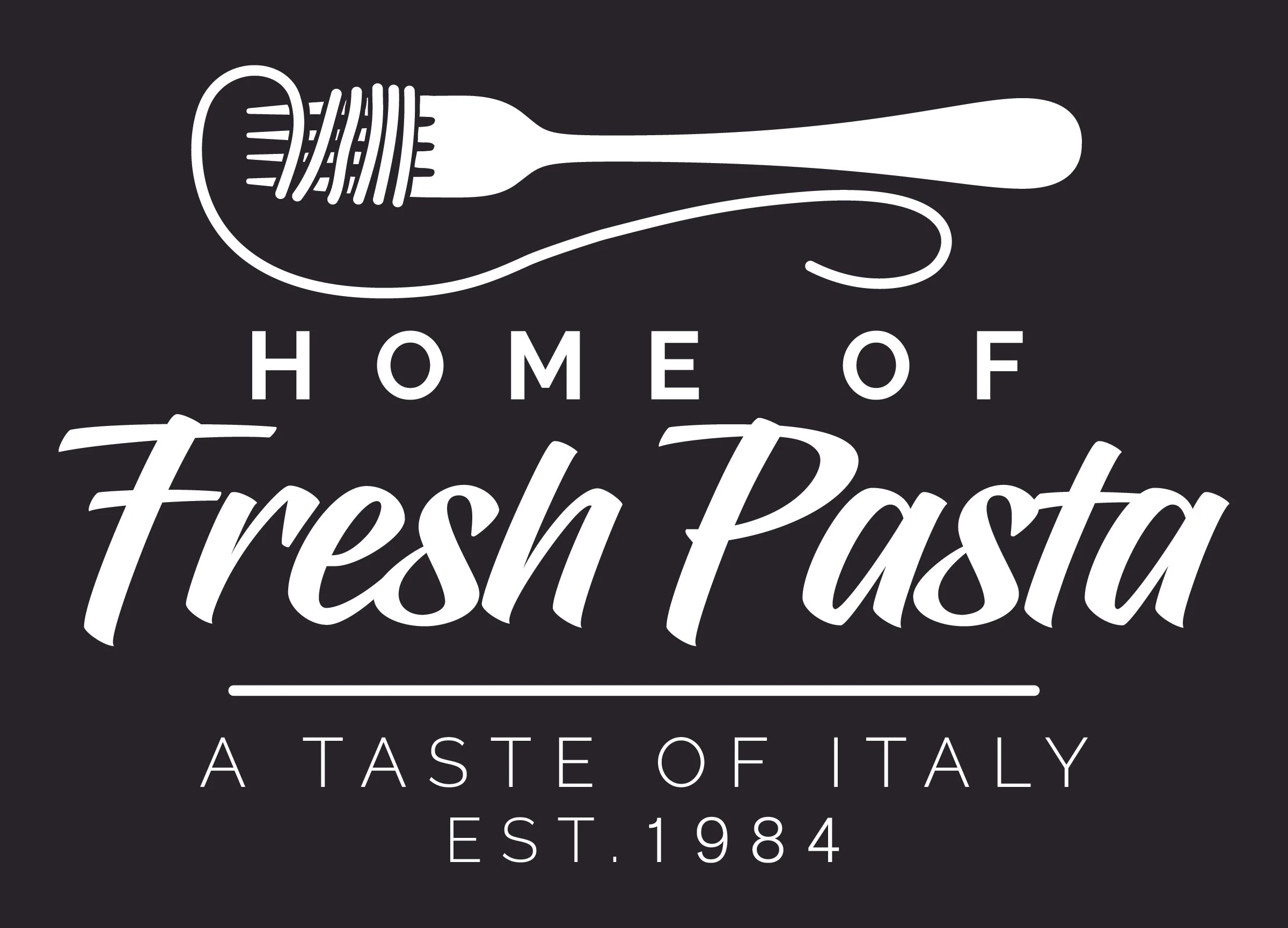 Logo for a pasta restaurant with a stylized fork and pasta illustration, text reads 'Home of Fresh Pasta, A Taste of Italy, Est. 1984.'