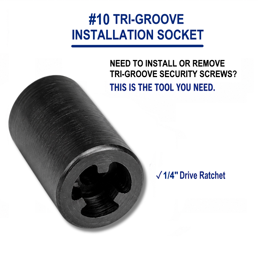 #10 Tri-Groove installation socket with 1/4-inch square drive