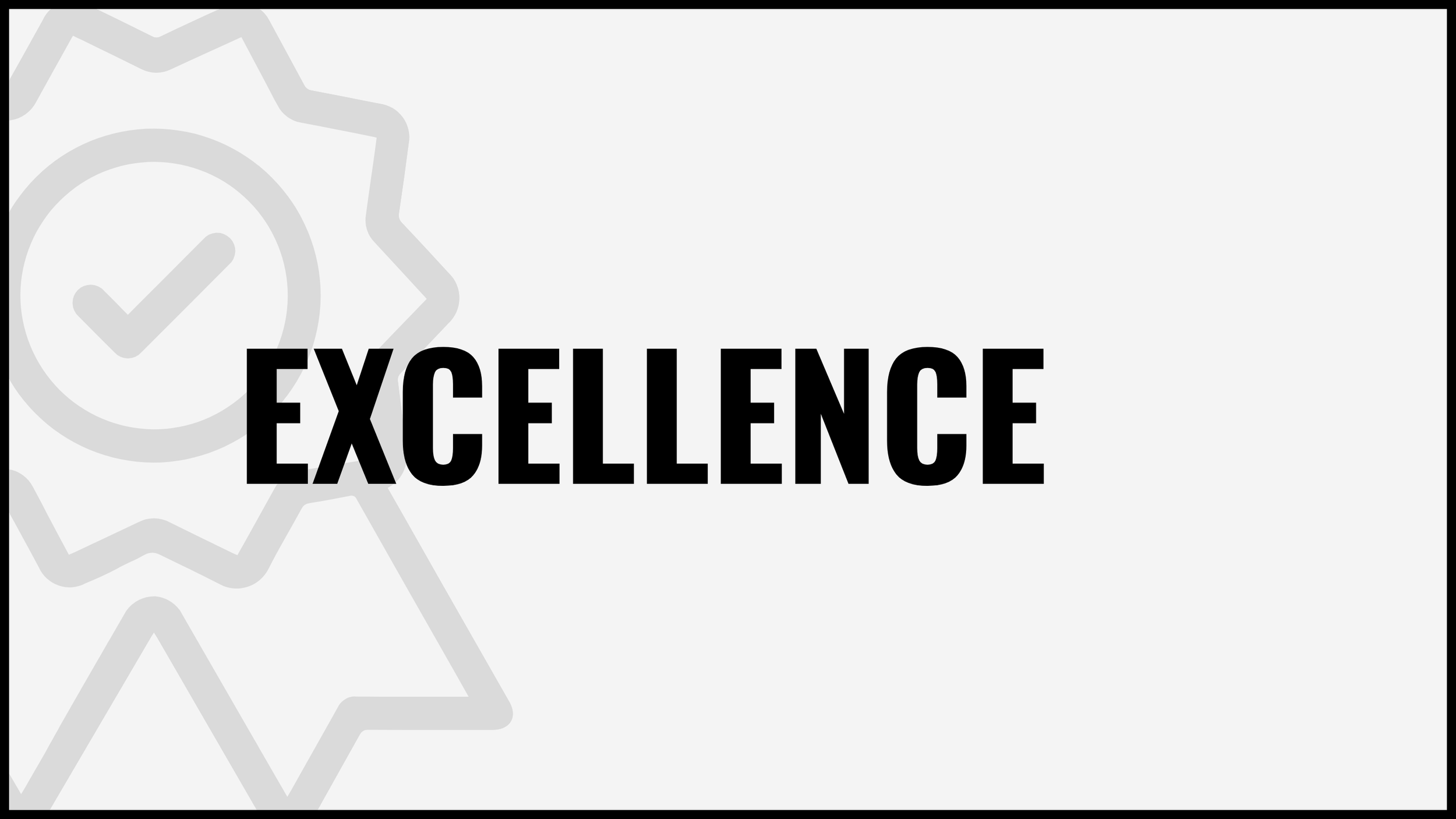 A graphic with the word 'EXCELLENCE' in bold black text on a light gray background, featuring a faint gray award ribbon icon behind the text.