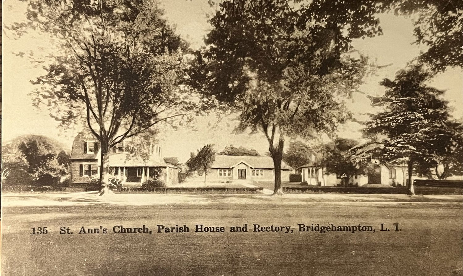 Black and white photograph of historic buildings. Caption reads, '135 St. Ann's Church, Parish House and Rectory, Bridgehampton, L.I.'