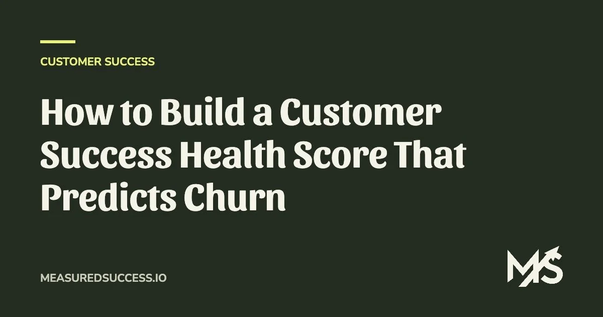 How to Build a Customer Success Health Score That Predicts Churn