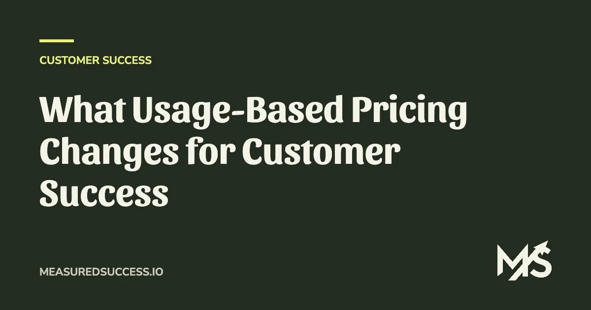What Usage-Based Pricing Changes for Customer Success