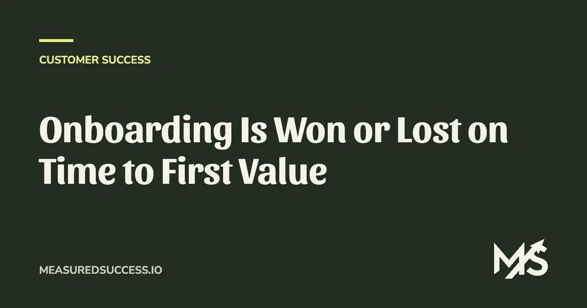 Onboarding Is Won or Lost on Time to First Value