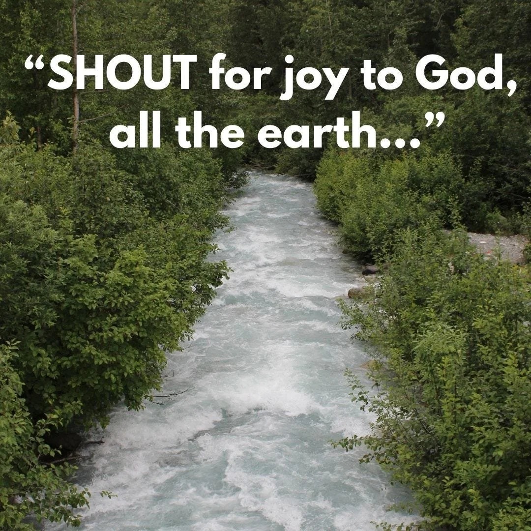 We are called to Shout for Joy to God!