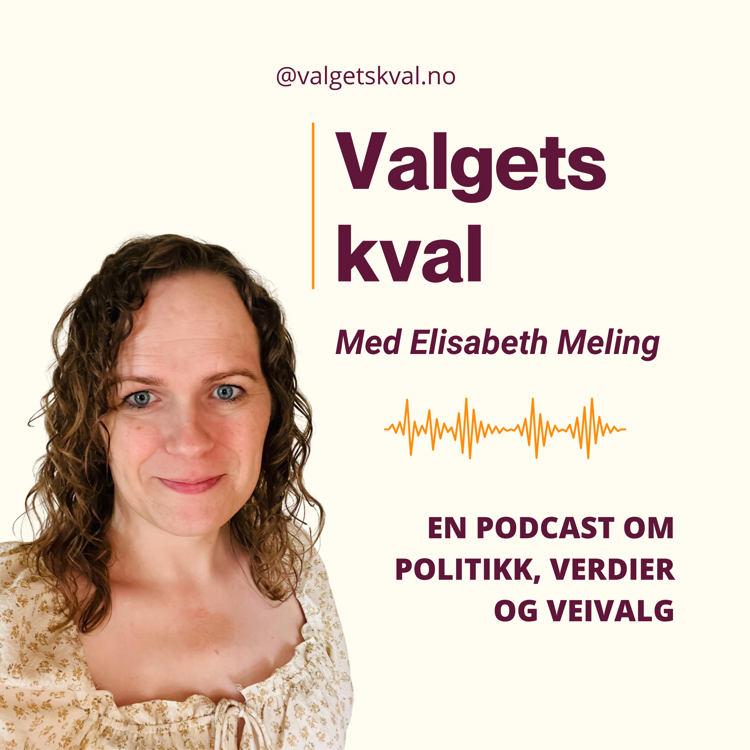 Forside av podcast om politikk, verdier og valgalternativer med Elisabeth Meling, bilde av kvinne med brunt, krøllete hår, smilende, i blomstrete bluse.