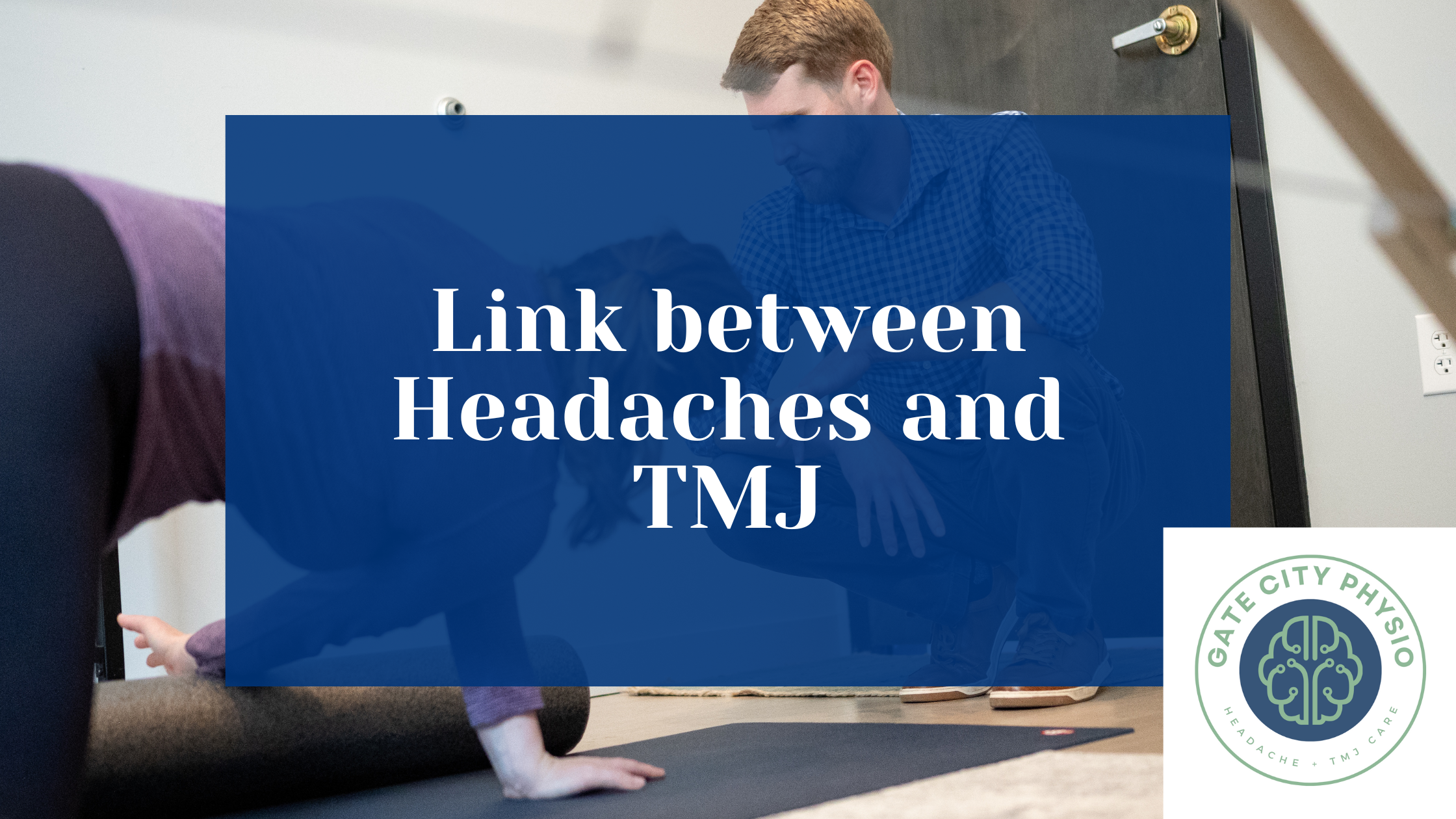 Are your headaches linked to your TMJ/TMD? 