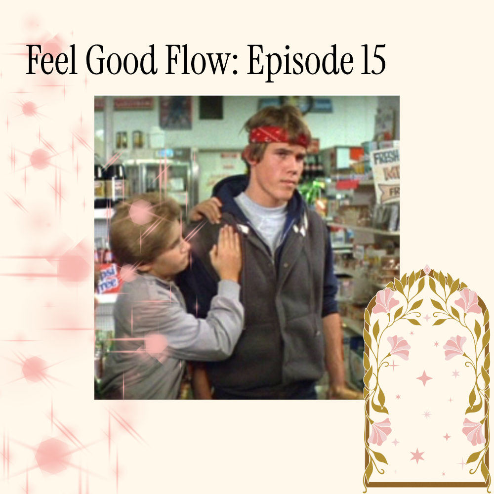 Feel Good Flow: Episode 15
