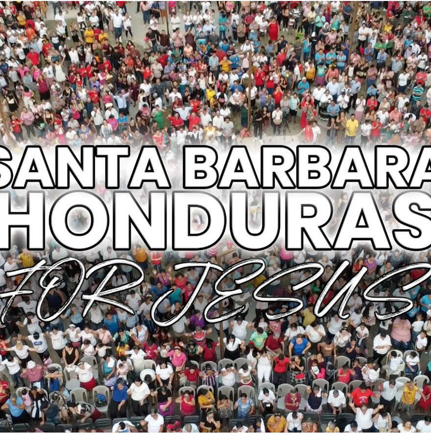 Santa Barbara, Honduras for Jesus