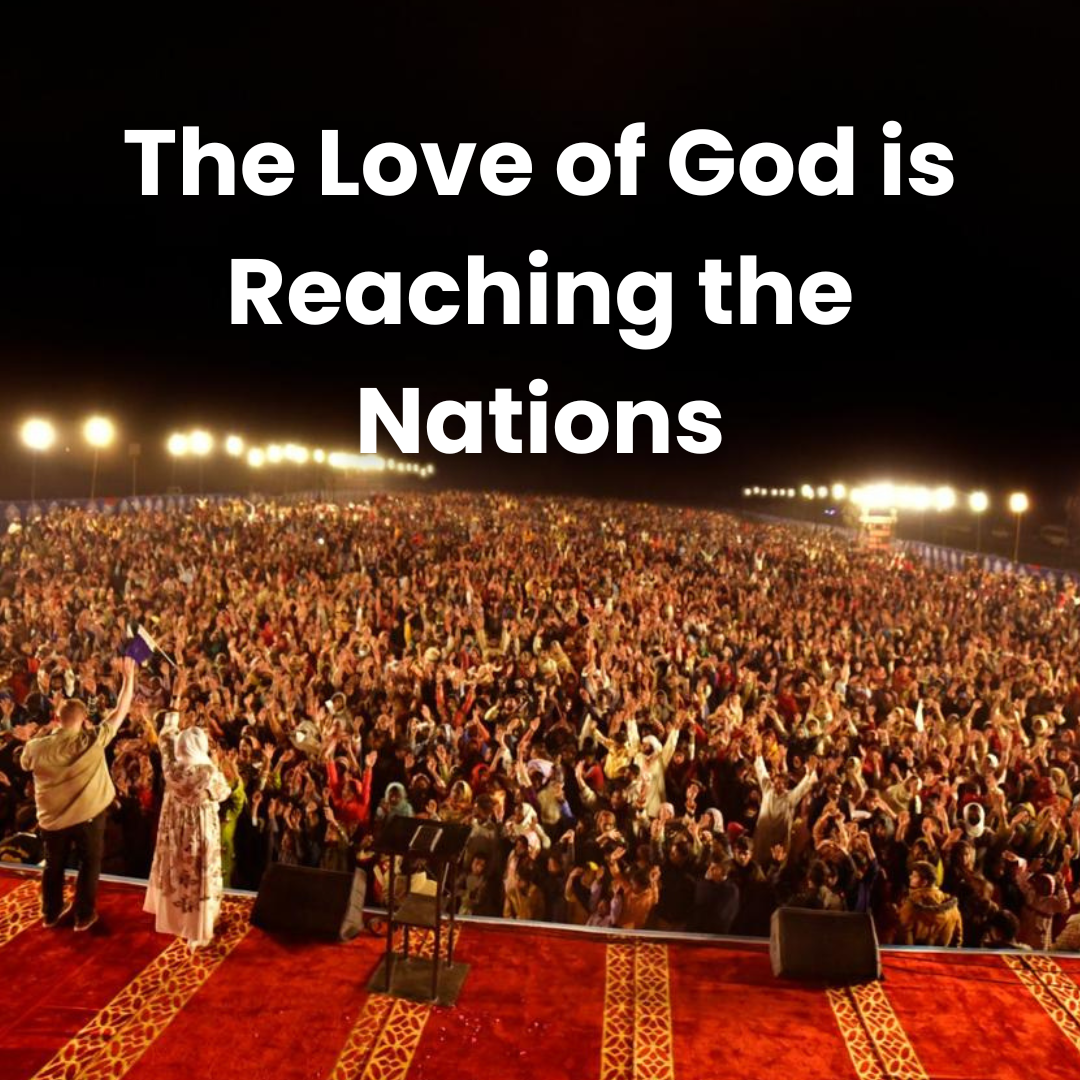 The Love of God is Reaching the Nations