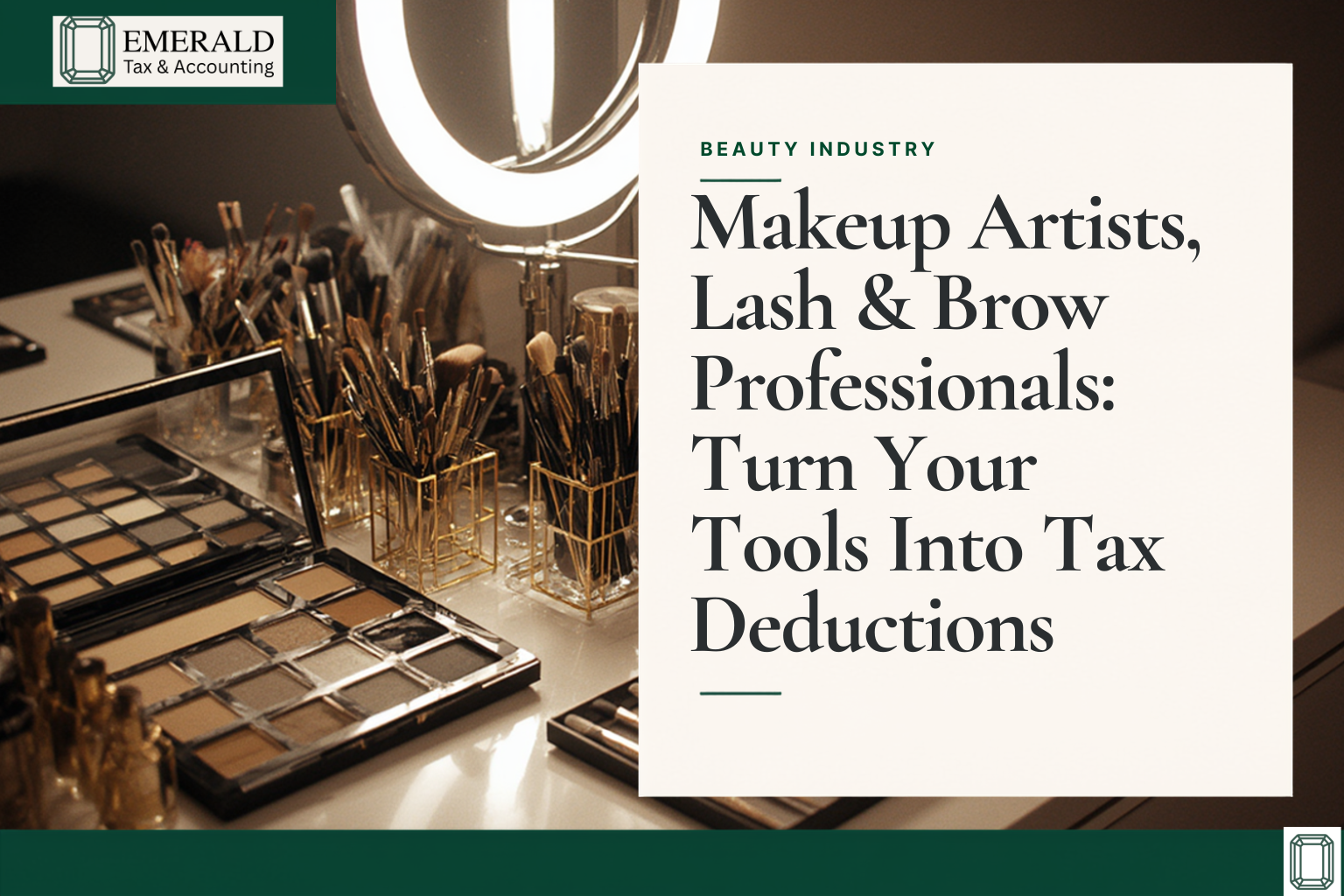 Makeup Artists, Lash &amp; Brow Professionals: Turn Your Tools Into Tax Deductions