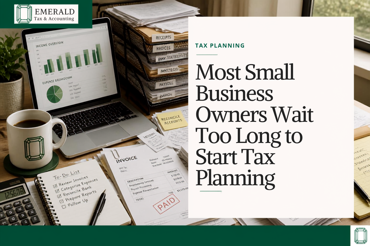Most Small Business Owners  Wait Too Long to Start Tax Planning