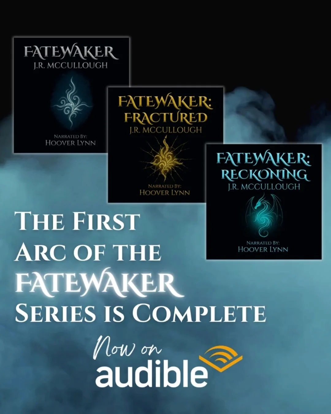 Promotional graphic announcing the first arc of the Fatewaker series by J.R. McCullough is now available on Audible, featuring the audiobook covers of Fatewaker, Fractured, and Reckoning.