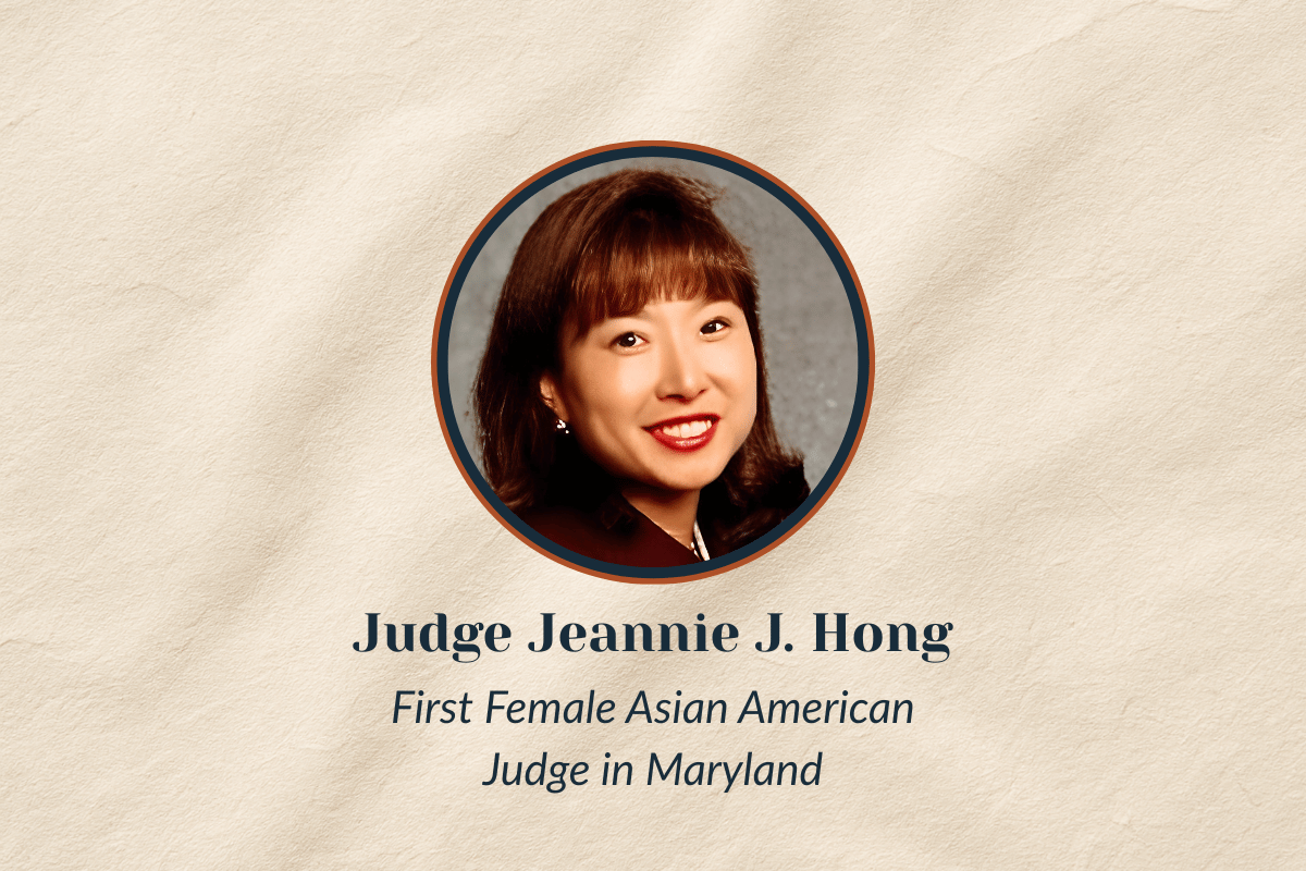 Hon. Jeannie J. Hong: Maryland’s First Female Asian Pacific American Judge