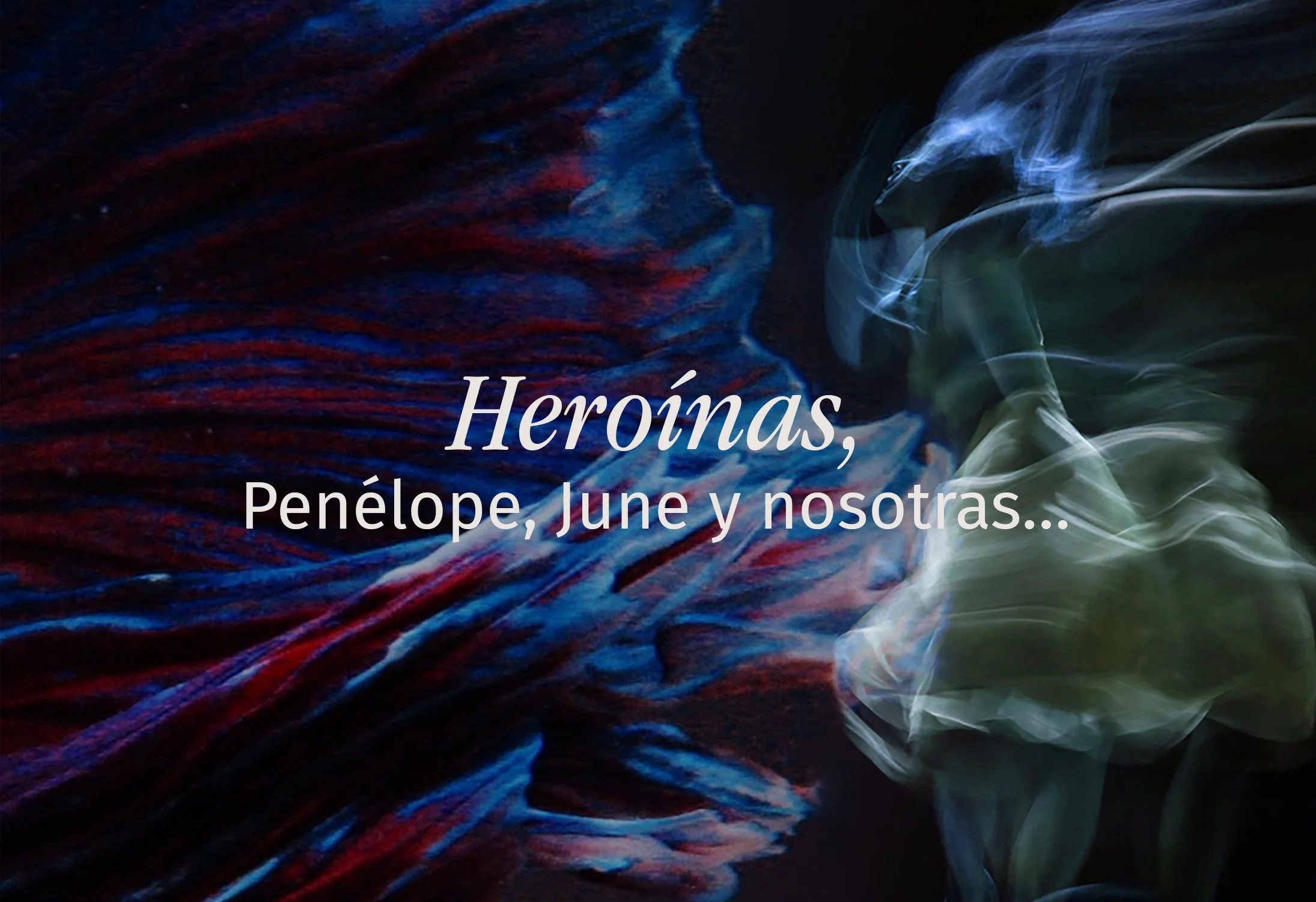 Heroínas: Penélope, June, nosotras… 