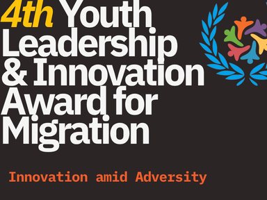 4th Youth Leadership &amp; Innovation Award for Migration: Innovation amid Adversity