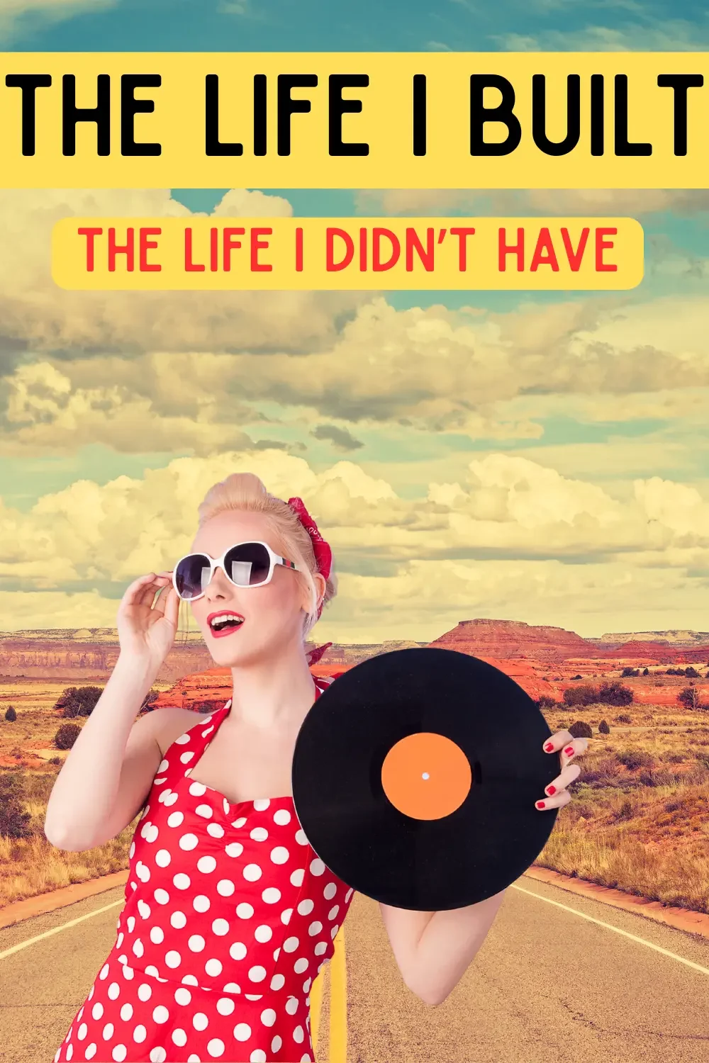 The Life I Didn’t Live &amp; the One I Built Instead