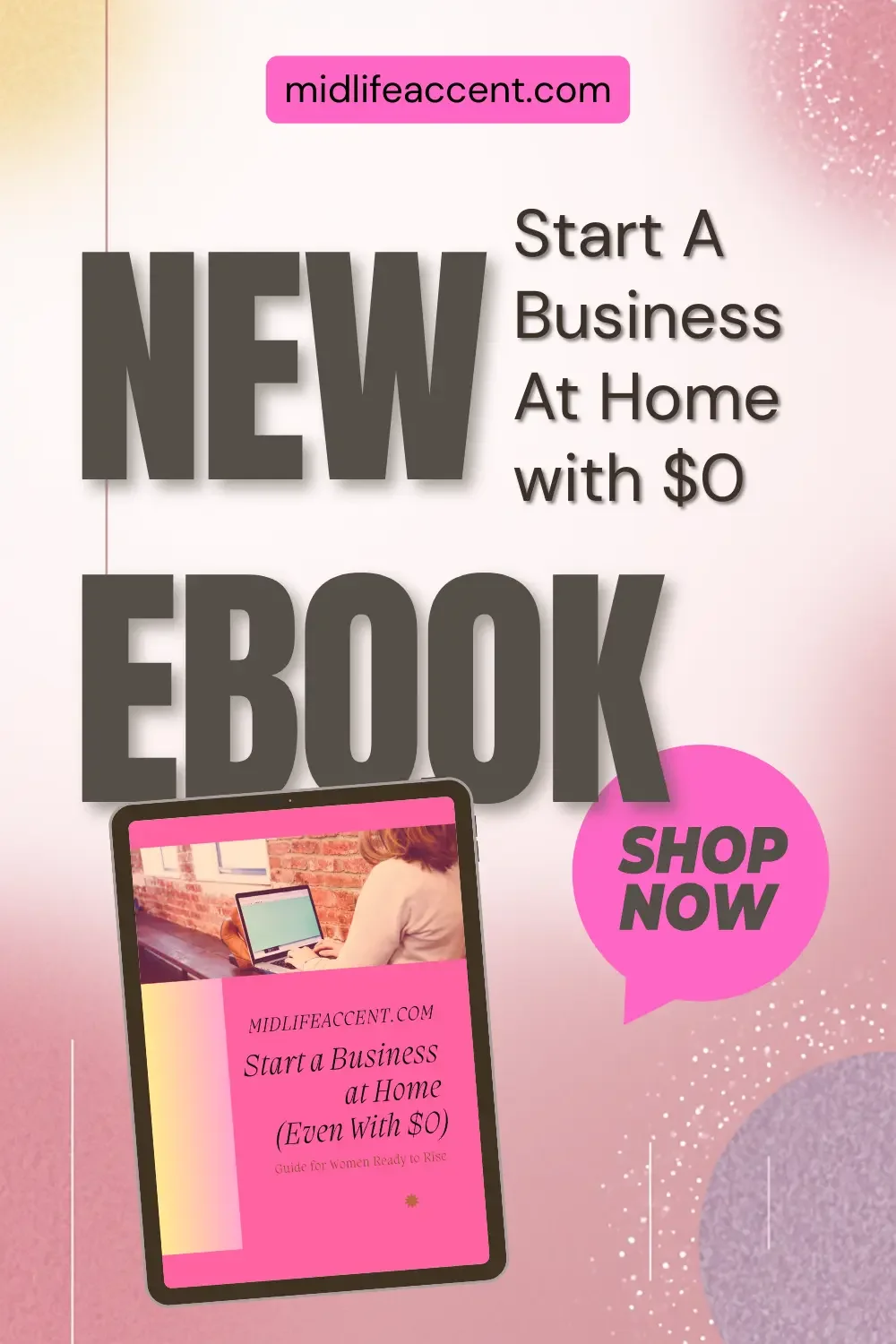 “New ebook start a business at home with $0 for women entrepreneurs, digital guide by Midlife Accent.”