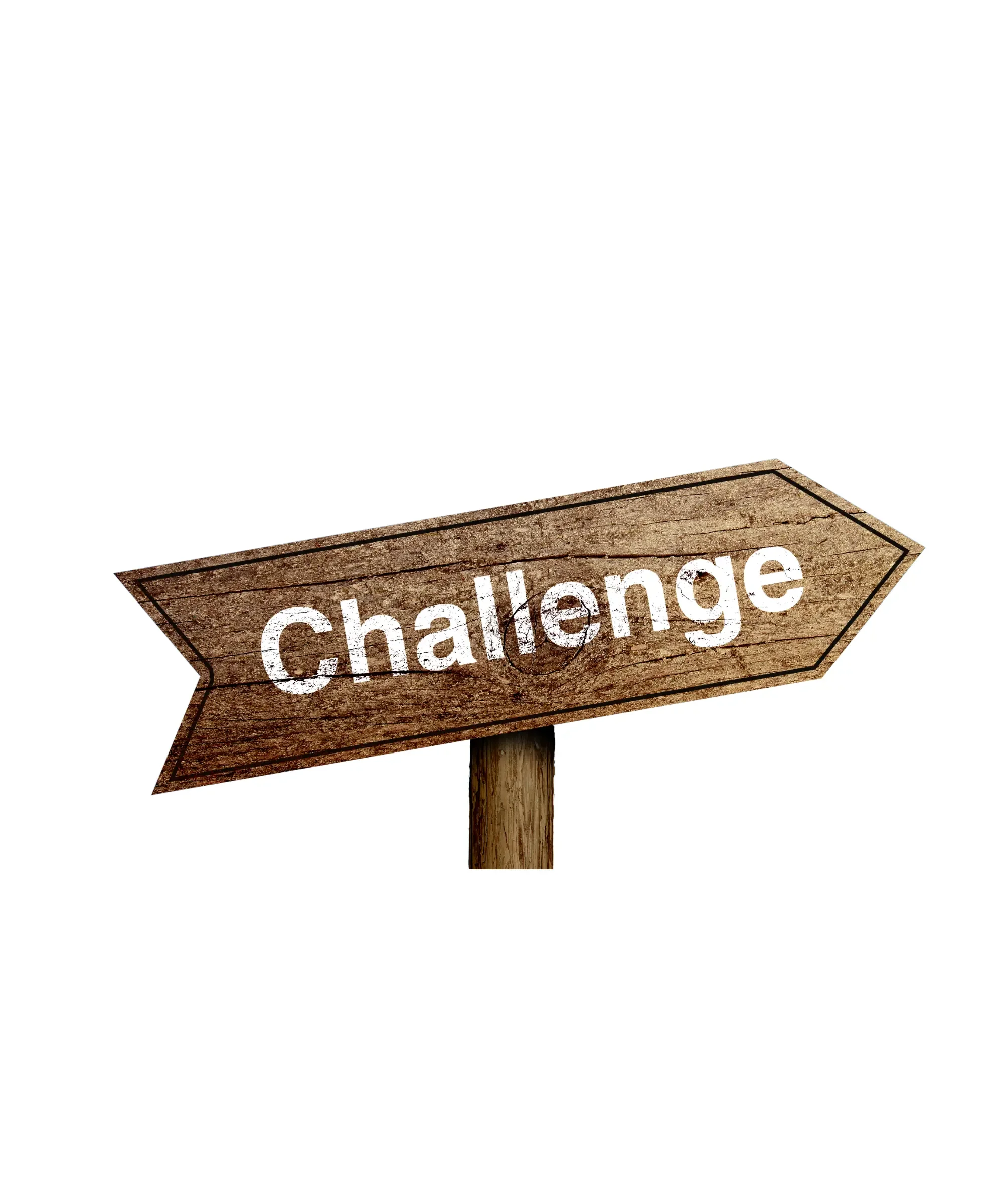 Wooden directional sign with rustic texture pointing right, featuring the word “Challenge” in bold white lettering on a weathered wood background, isolated on a plain light backdrop.