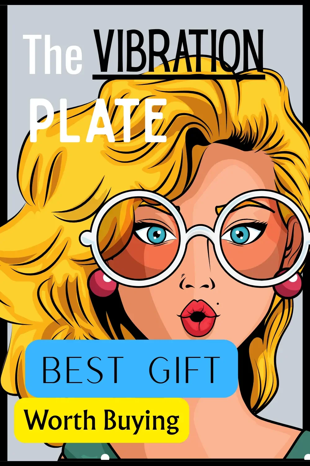 Retro pop-art style blonde woman with large glasses and surprised expression, promoting a vibration plate as the best wellness gift worth buying on Midlife Accent.